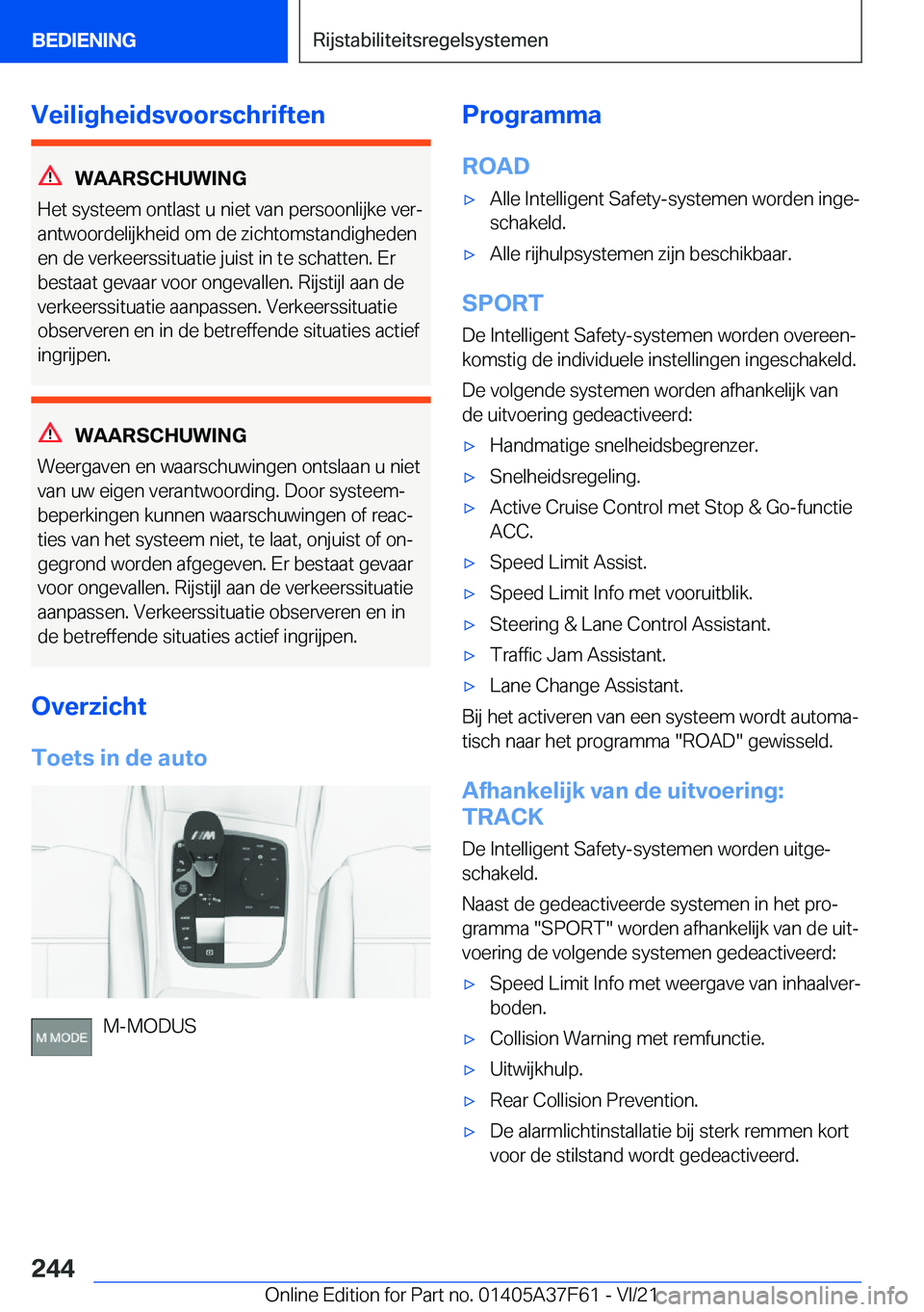 BMW M3 2022  Instructieboekjes (in Dutch) �V�e�i�l�i�g�h�e�i�d�s�v�o�o�r�s�c�h�r�i�f�t�e�n
�W�A�A�R�S�C�H�U�W�I�N�G
�H�e�t��s�y�s�t�e�e�m��o�n�t�l�a�s�t��u��n�i�e�t��v�a�n��p�e�r�s�o�o�n�l�i�j�k�e��v�e�rj
�a�n�t�w�o�o�r�d�e�l�i�j�k�h�