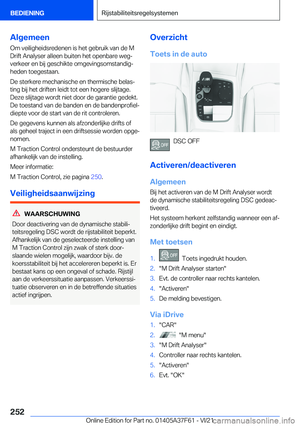 BMW M3 2022  Instructieboekjes (in Dutch) �A�l�g�e�m�e�e�n
�O�m��v�e�i�l�i�g�h�e�i�d�s�r�e�d�e�n�e�n��i�s��h�e�t��g�e�b�r�u�i�k��v�a�n��d�e��M �D�r�i�f�t��A�n�a�l�y�s�e�r��a�l�l�e�e�n��b�u�i�t�e�n��h�e�t��o�p�e�n�b�a�r�e��w�e�gj
