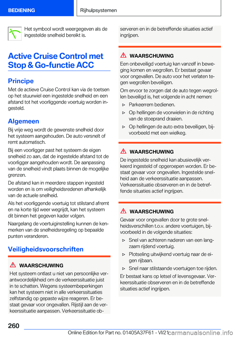 BMW M3 2022  Instructieboekjes (in Dutch) �H�e�t��s�y�m�b�o�o�l��w�o�r�d�t��w�e�e�r�g�e�g�e�v�e�n��a�l�s��d�e
�i�n�g�e�s�t�e�l�d�e��s�n�e�l�h�e�i�d��b�e�r�e�i�k�t��i�s�.
�A�c�t�i�v�e��C�r�u�i�s�e��C�o�n�t�r�o�l��m�e�t �S�t�o�p��&�