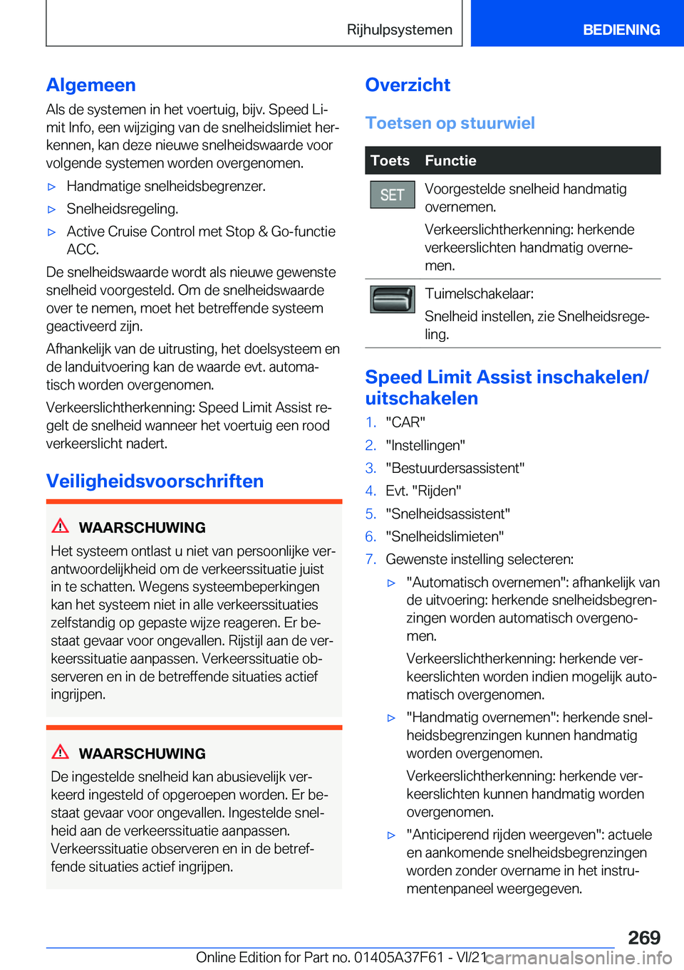 BMW M3 2022  Instructieboekjes (in Dutch) �A�l�g�e�m�e�e�n
�A�l�s��d�e��s�y�s�t�e�m�e�n��i�n��h�e�t��v�o�e�r�t�u�i�g�,��b�i�j�v�.��S�p�e�e�d��L�ij �m�i�t��I�n�f�o�,��e�e�n��w�i�j�z�i�g�i�n�g��v�a�n��d�e��s�n�e�l�h�e�i�d�s�l�i�m