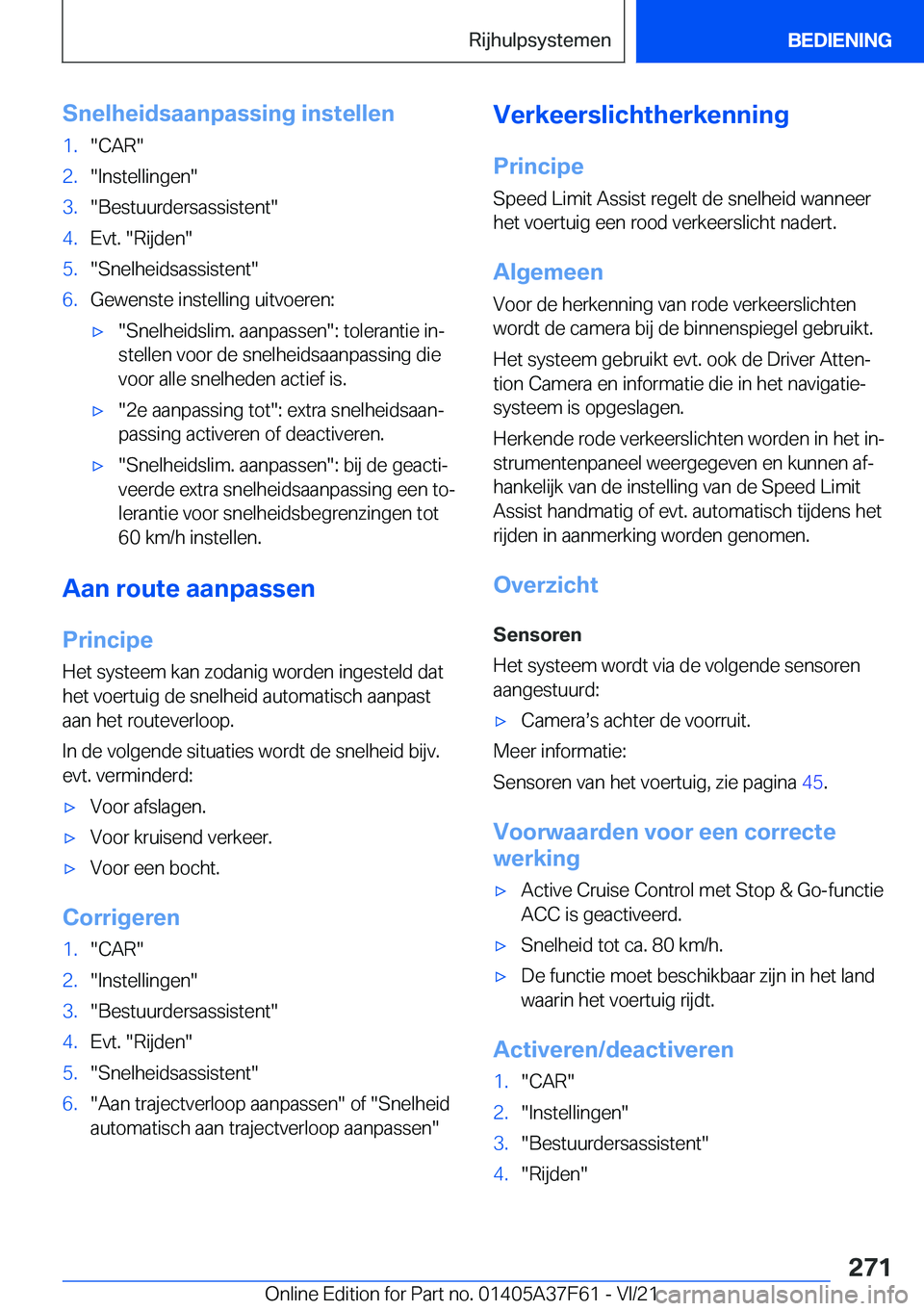 BMW M3 2022  Instructieboekjes (in Dutch) �S�n�e�l�h�e�i�d�s�a�a�n�p�a�s�s�i�n�g��i�n�s�t�e�l�l�e�n�1�.��C�A�R��2�.��I�n�s�t�e�l�l�i�n�g�e�n��3�.��B�e�s�t�u�u�r�d�e�r�s�a�s�s�i�s�t�e�n�t��4�.�E�v�t�.���R�i�j�d�e�n��5�.��S�n�e�l�h�e