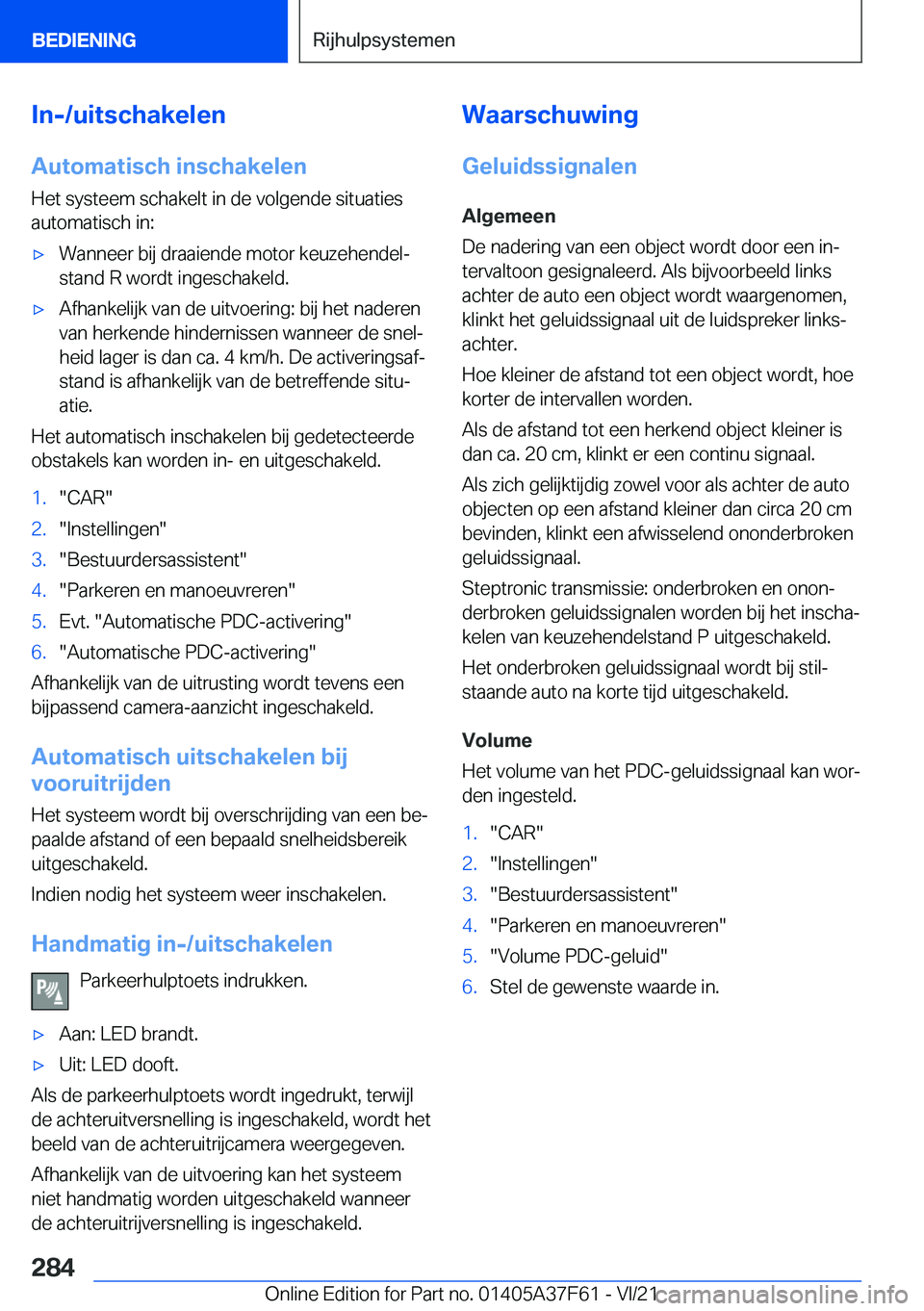 BMW M3 2022  Instructieboekjes (in Dutch) �I�n�-�/�u�i�t�s�c�h�a�k�e�l�e�n
�A�u�t�o�m�a�t�i�s�c�h��i�n�s�c�h�a�k�e�l�e�n �H�e�t��s�y�s�t�e�e�m��s�c�h�a�k�e�l�t��i�n��d�e��v�o�l�g�e�n�d�e��s�i�t�u�a�t�i�e�s
�a�u�t�o�m�a�t�i�s�c�h��i�n�