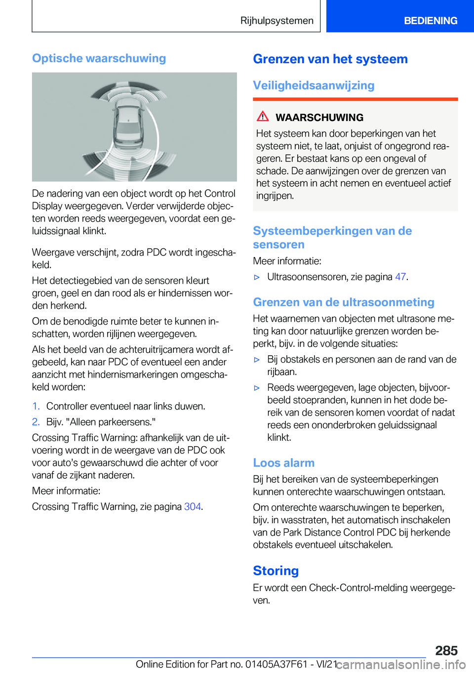 BMW M3 2022  Instructieboekjes (in Dutch) �O�p�t�i�s�c�h�e��w�a�a�r�s�c�h�u�w�i�n�g
�D�e��n�a�d�e�r�i�n�g��v�a�n��e�e�n��o�b�j�e�c�t��w�o�r�d�t��o�p��h�e�t��C�o�n�t�r�o�l
�D�i�s�p�l�a�y��w�e�e�r�g�e�g�e�v�e�n�.��V�e�r�d�e�r��v�e�r