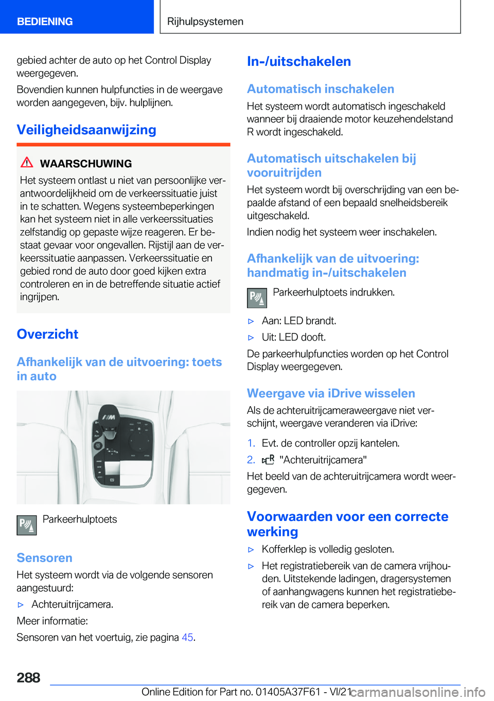 BMW M3 2022  Instructieboekjes (in Dutch) �g�e�b�i�e�d��a�c�h�t�e�r��d�e��a�u�t�o��o�p��h�e�t��C�o�n�t�r�o�l��D�i�s�p�l�a�y�w�e�e�r�g�e�g�e�v�e�n�.
�B�o�v�e�n�d�i�e�n��k�u�n�n�e�n��h�u�l�p�f�u�n�c�t�i�e�s��i�n��d�e��w�e�e�r�g�a�v�