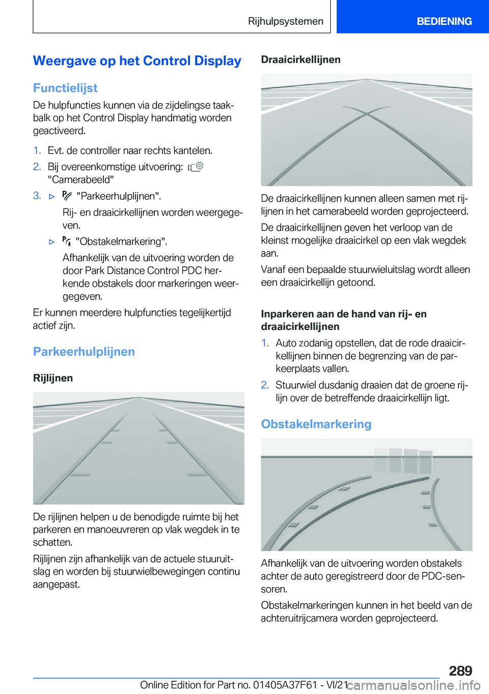 BMW M3 2022  Instructieboekjes (in Dutch) �W�e�e�r�g�a�v�e��o�p��h�e�t��C�o�n�t�r�o�l��D�i�s�p�l�a�y�F�u�n�c�t�i�e�l�i�j�s�t
�D�e��h�u�l�p�f�u�n�c�t�i�e�s��k�u�n�n�e�n��v�i�a��d�e��z�i�j�d�e�l�i�n�g�s�e��t�a�a�kj
�b�a�l�k��o�p��h
