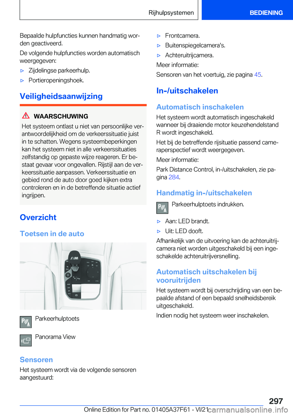 BMW M3 2022  Instructieboekjes (in Dutch) �B�e�p�a�a�l�d�e��h�u�l�p�f�u�n�c�t�i�e�s��k�u�n�n�e�n��h�a�n�d�m�a�t�i�g��w�o�rj�d�e�n��g�e�a�c�t�i�v�e�e�r�d�.
�D�e��v�o�l�g�e�n�d�e��h�u�l�p�f�u�n�c�t�i�e�s��w�o�r�d�e�n��a�u�t�o�m�a�t�i�