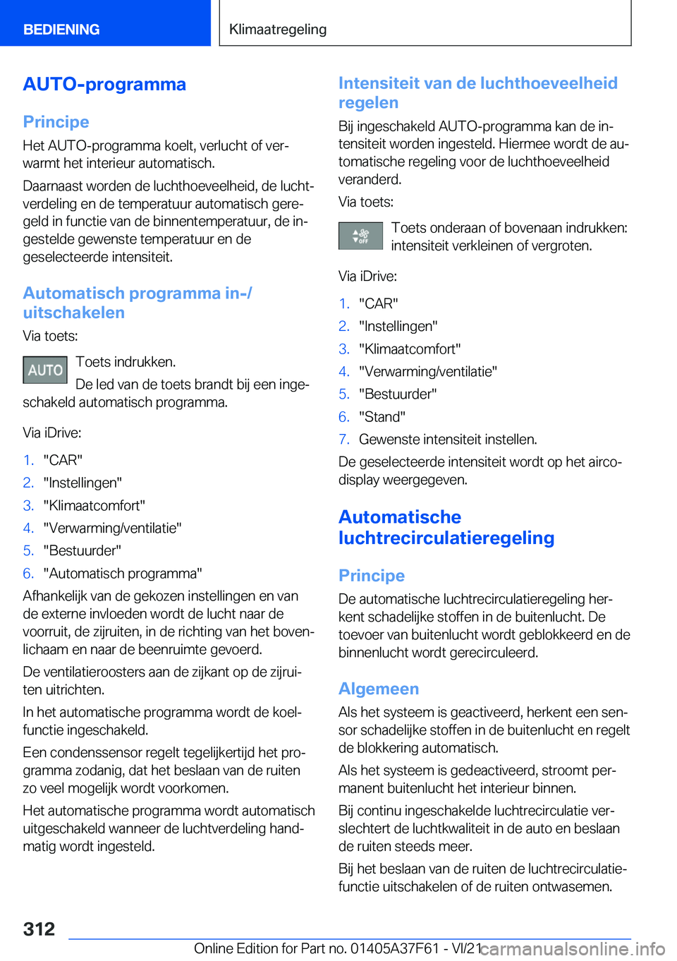 BMW M3 2022  Instructieboekjes (in Dutch) �A�U�T�O�-�p�r�o�g�r�a�m�m�a�P�r�i�n�c�i�p�e�H�e�t��A�U�T�O�-�p�r�o�g�r�a�m�m�a��k�o�e�l�t�,��v�e�r�l�u�c�h�t��o�f��v�e�rj
�w�a�r�m�t��h�e�t��i�n�t�e�r�i�e�u�r��a�u�t�o�m�a�t�i�s�c�h�.
�D�a�a