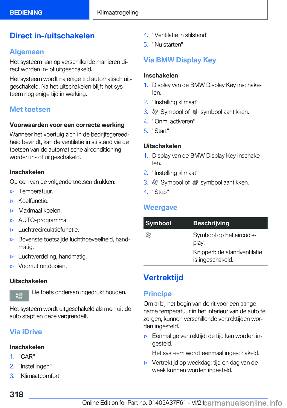 BMW M3 2022  Instructieboekjes (in Dutch) �D�i�r�e�c�t��i�n�-�/�u�i�t�s�c�h�a�k�e�l�e�n
�A�l�g�e�m�e�e�n �H�e�t��s�y�s�t�e�e�m��k�a�n��o�p��v�e�r�s�c�h�i�l�l�e�n�d�e��m�a�n�i�e�r�e�n��d�ij�r�e�c�t��w�o�r�d�e�n��i�n�-��o�f��u�i�t�g
