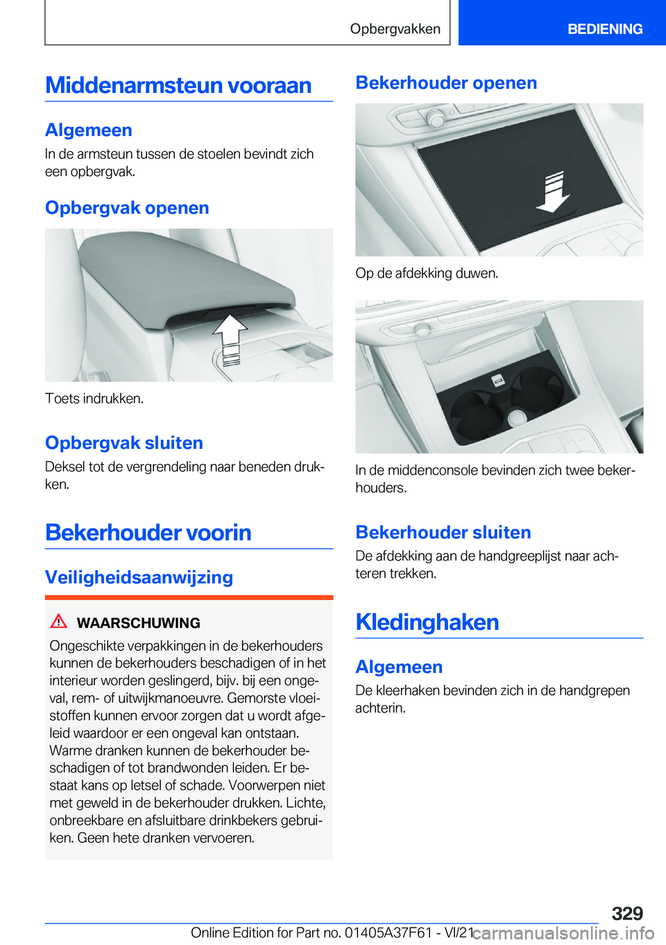 BMW M3 2022  Instructieboekjes (in Dutch) �M�i�d�d�e�n�a�r�m�s�t�e�u�n��v�o�o�r�a�a�n
�A�l�g�e�m�e�e�n
�I�n��d�e��a�r�m�s�t�e�u�n��t�u�s�s�e�n��d�e��s�t�o�e�l�e�n��b�e�v�i�n�d�t��z�i�c�h
�e�e�n��o�p�b�e�r�g�v�a�k�.
�O�p�b�e�r�g�v�a�k