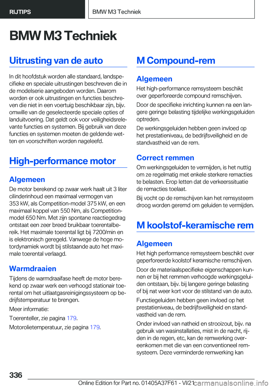 BMW M3 2022  Instructieboekjes (in Dutch) �B�M�W��M�3��T�e�c�h�n�i�e�k�U�i�t�r�u�s�t�i�n�g��v�a�n��d�e��a�u�t�o
�I�n��d�i�t��h�o�o�f�d�s�t�u�k��w�o�r�d�e�n��a�l�l�e��s�t�a�n�d�a�a�r�d�,��l�a�n�d�s�p�ej�c�i�f�i�e�k�e��e�n��s�p�e�