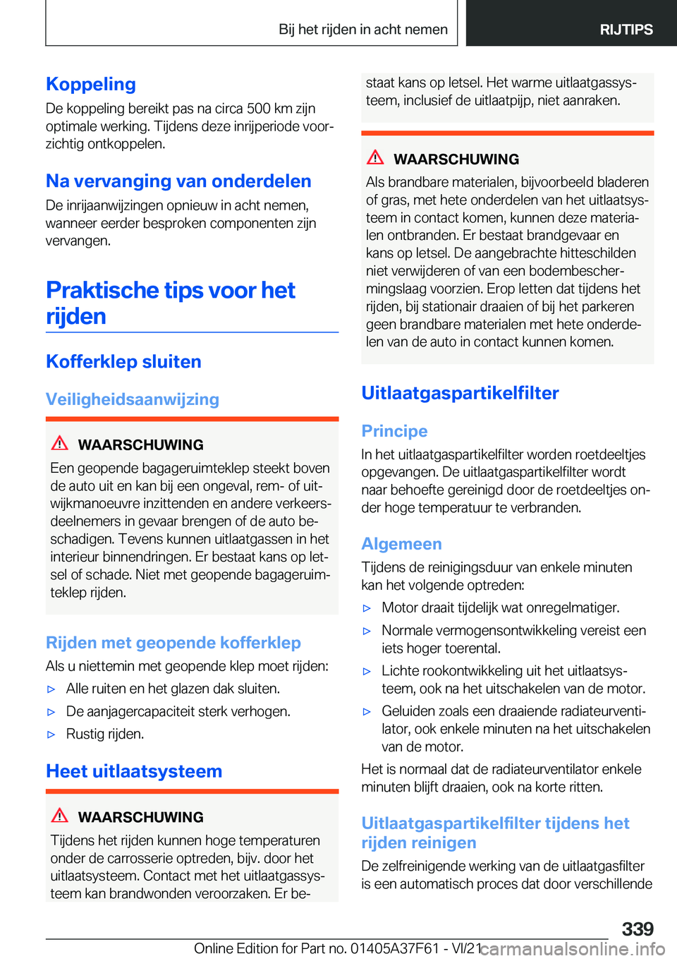 BMW M3 2022  Instructieboekjes (in Dutch) �K�o�p�p�e�l�i�n�g
�D�e��k�o�p�p�e�l�i�n�g��b�e�r�e�i�k�t��p�a�s��n�a��c�i�r�c�a��5�0�0��k�m��z�i�j�n
�o�p�t�i�m�a�l�e��w�e�r�k�i�n�g�.��T�i�j�d�e�n�s��d�e�z�e��i�n�r�i�j�p�e�r�i�o�d�e��v