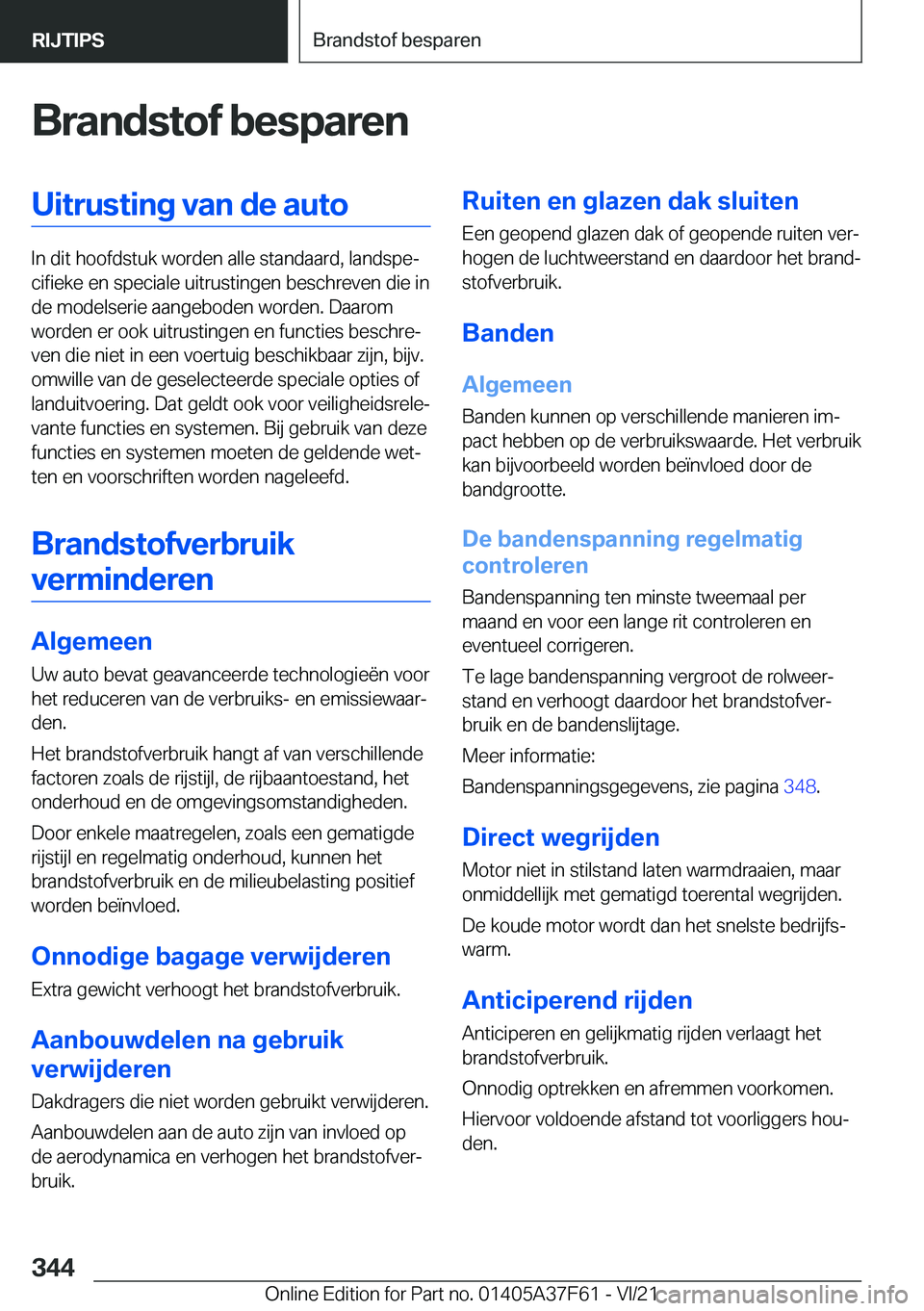 BMW M3 2022  Instructieboekjes (in Dutch) �B�r�a�n�d�s�t�o�f��b�e�s�p�a�r�e�n�U�i�t�r�u�s�t�i�n�g��v�a�n��d�e��a�u�t�o
�I�n��d�i�t��h�o�o�f�d�s�t�u�k��w�o�r�d�e�n��a�l�l�e��s�t�a�n�d�a�a�r�d�,��l�a�n�d�s�p�ej�c�i�f�i�e�k�e��e�n��