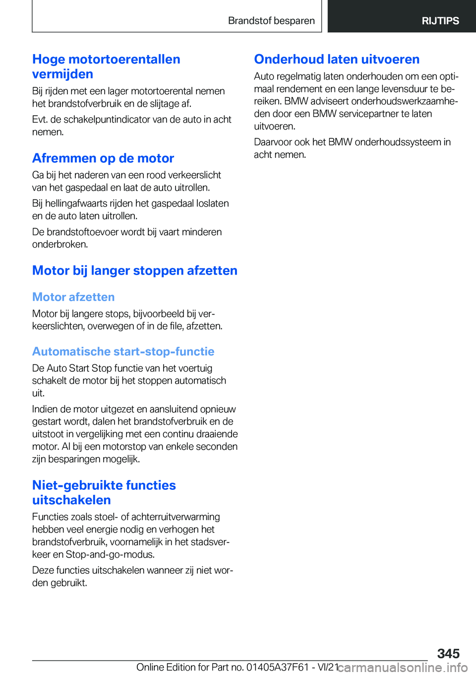 BMW M3 2022  Instructieboekjes (in Dutch) �H�o�g�e��m�o�t�o�r�t�o�e�r�e�n�t�a�l�l�e�n
�v�e�r�m�i�j�d�e�n
�B�i�j��r�i�j�d�e�n��m�e�t��e�e�n��l�a�g�e�r��m�o�t�o�r�t�o�e�r�e�n�t�a�l��n�e�m�e�n
�h�e�t��b�r�a�n�d�s�t�o�f�v�e�r�b�r�u�i�k��