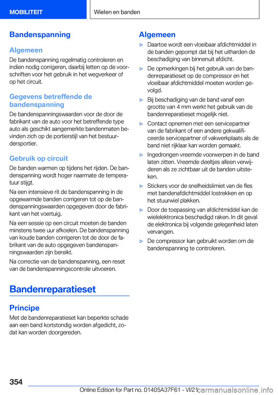 BMW M3 2022  Instructieboekjes (in Dutch) �B�a�n�d�e�n�s�p�a�n�n�i�n�g
�A�l�g�e�m�e�e�n
�D�e��b�a�n�d�e�n�s�p�a�n�n�i�n�g��r�e�g�e�l�m�a�t�i�g��c�o�n�t�r�o�l�e�r�e�n��e�n
�i�n�d�i�e�n��n�o�d�i�g��c�o�r�r�i�g�e�r�e�n�,��d�a�a�r�b�i�j��