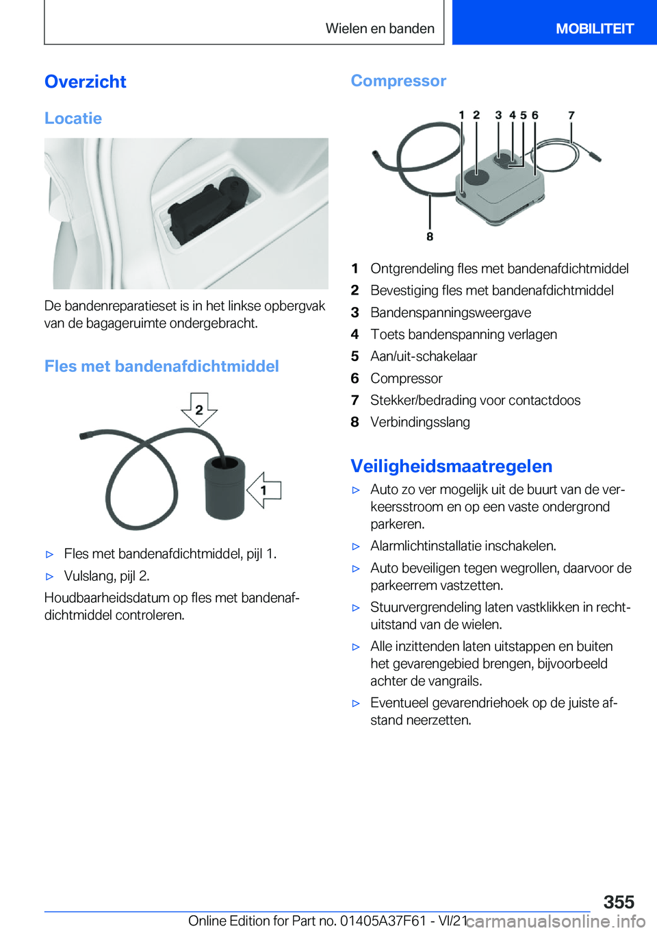 BMW M3 2022  Instructieboekjes (in Dutch) �O�v�e�r�z�i�c�h�t�L�o�c�a�t�i�e
�D�e��b�a�n�d�e�n�r�e�p�a�r�a�t�i�e�s�e�t��i�s��i�n��h�e�t��l�i�n�k�s�e��o�p�b�e�r�g�v�a�k�v�a�n��d�e��b�a�g�a�g�e�r�u�i�m�t�e��o�n�d�e�r�g�e�b�r�a�c�h�t�.
�F