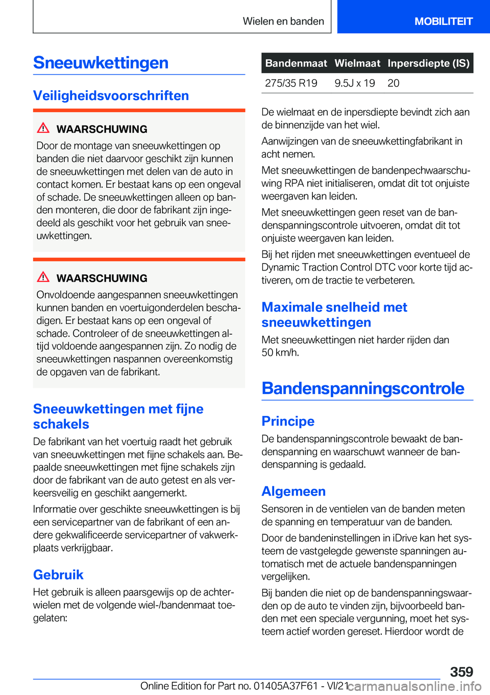 BMW M3 2022  Instructieboekjes (in Dutch) �S�n�e�e�u�w�k�e�t�t�i�n�g�e�n
�V�e�i�l�i�g�h�e�i�d�s�v�o�o�r�s�c�h�r�i�f�t�e�n
�W�A�A�R�S�C�H�U�W�I�N�G
�D�o�o�r��d�e��m�o�n�t�a�g�e��v�a�n��s�n�e�e�u�w�k�e�t�t�i�n�g�e�n��o�p
�b�a�n�d�e�n��d�i