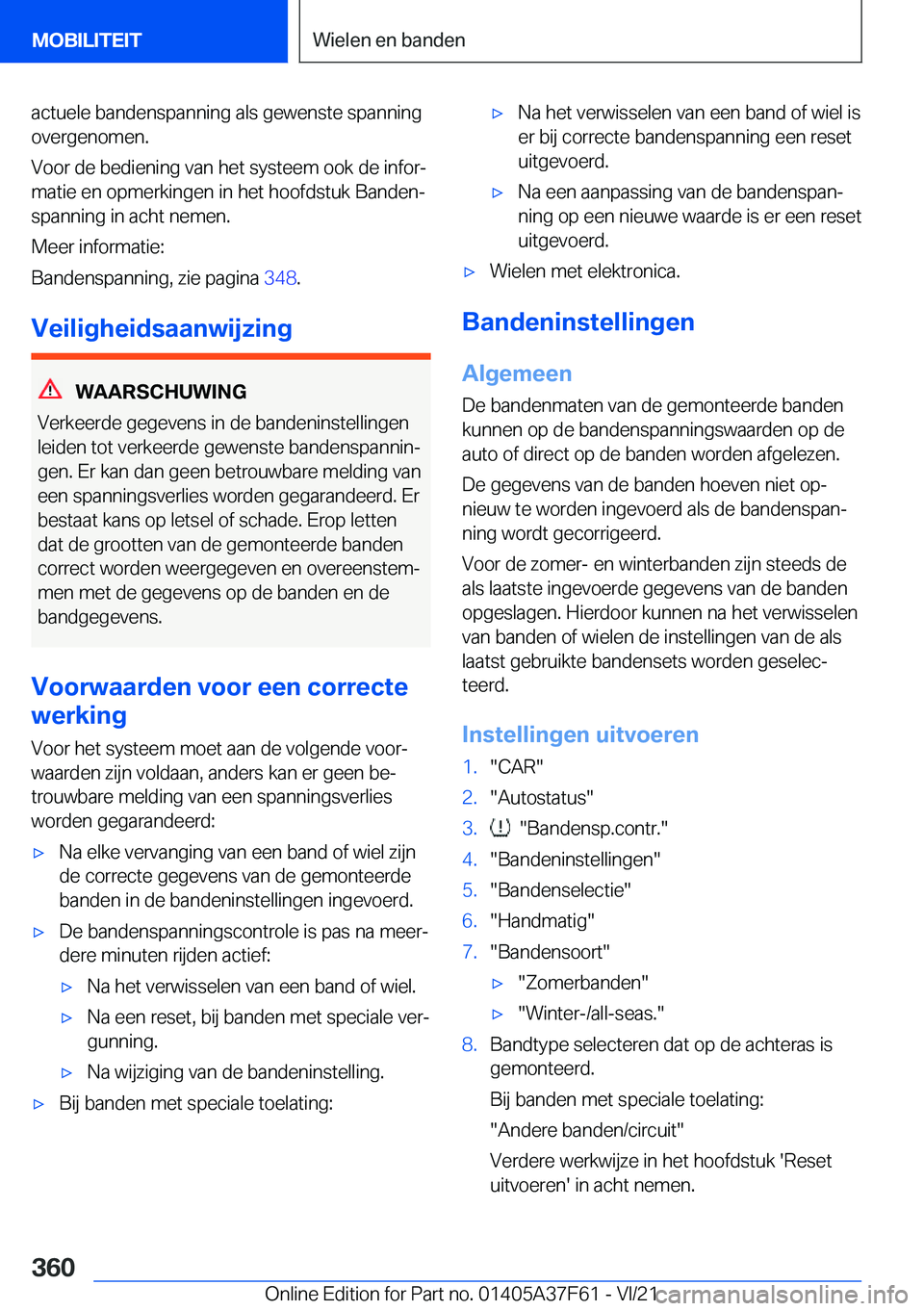 BMW M3 2022  Instructieboekjes (in Dutch) �a�c�t�u�e�l�e��b�a�n�d�e�n�s�p�a�n�n�i�n�g��a�l�s��g�e�w�e�n�s�t�e��s�p�a�n�n�i�n�g�o�v�e�r�g�e�n�o�m�e�n�.
�V�o�o�r��d�e��b�e�d�i�e�n�i�n�g��v�a�n��h�e�t��s�y�s�t�e�e�m��o�o�k��d�e��i�n�