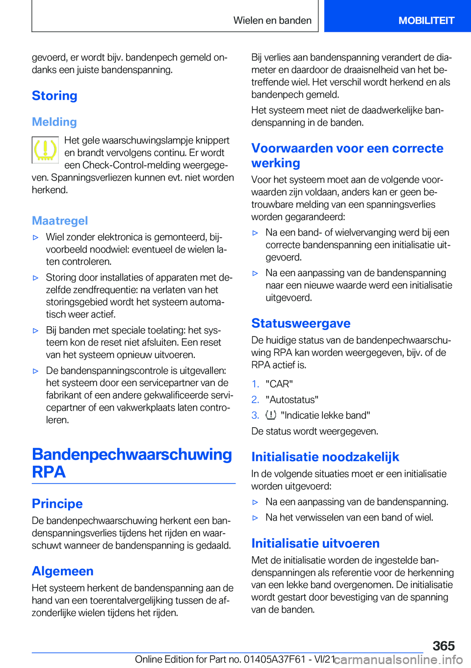 BMW M3 2022  Instructieboekjes (in Dutch) �g�e�v�o�e�r�d�,��e�r��w�o�r�d�t��b�i�j�v�.��b�a�n�d�e�n�p�e�c�h��g�e�m�e�l�d��o�nj�d�a�n�k�s��e�e�n��j�u�i�s�t�e��b�a�n�d�e�n�s�p�a�n�n�i�n�g�.
�S�t�o�r�i�n�g
�M�e�l�d�i�n�g �H�e�t��g�e�l�
