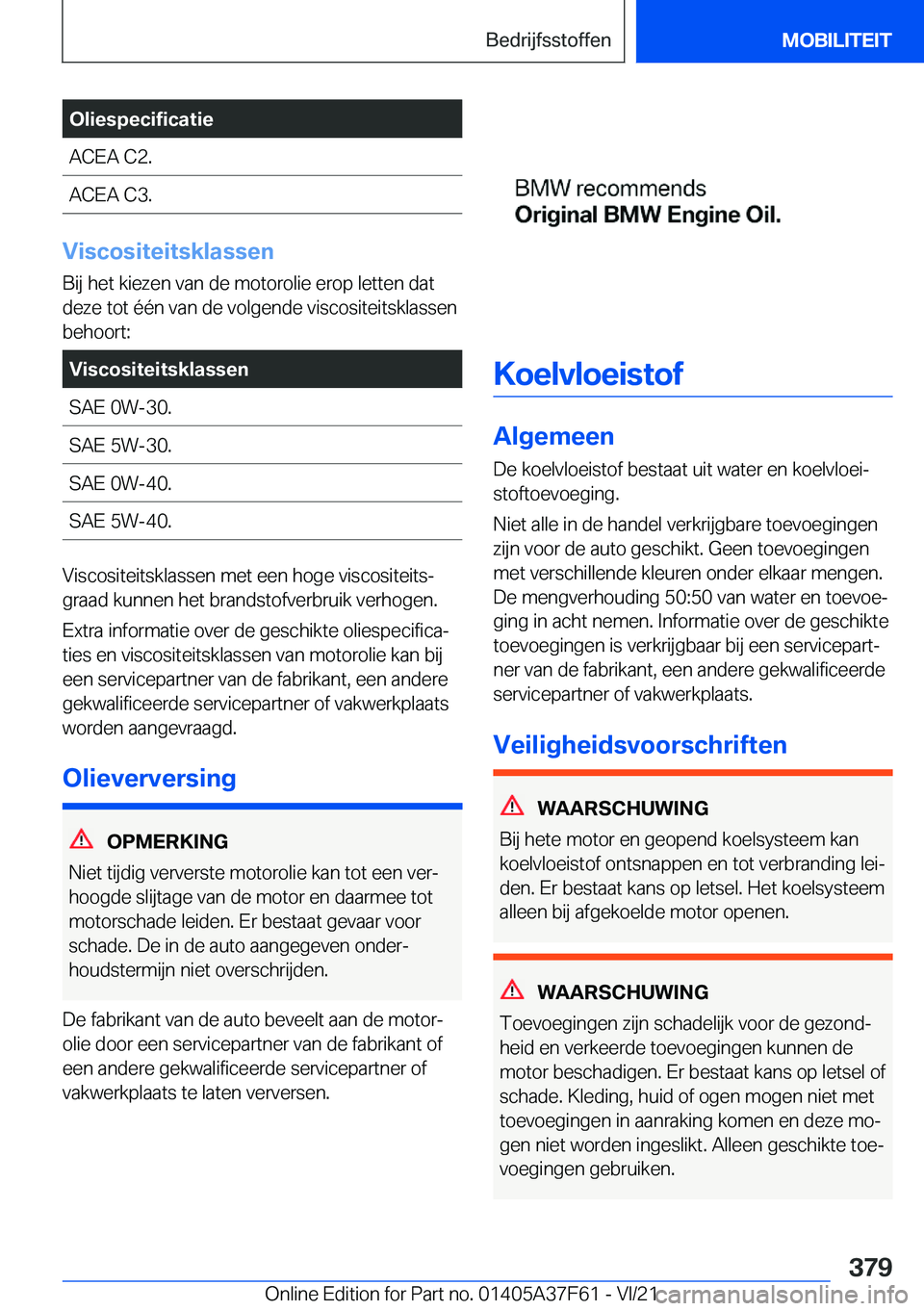 BMW M3 2022  Instructieboekjes (in Dutch) �O�l�i�e�s�p�e�c�i�f�i�c�a�t�i�e�A�C�E�A��C�2�.�A�C�E�A��C�3�.
�V�i�s�c�o�s�i�t�e�i�t�s�k�l�a�s�s�e�n
�B�i�j��h�e�t��k�i�e�z�e�n��v�a�n��d�e��m�o�t�o�r�o�l�i�e��e�r�o�p��l�e�t�t�e�n��d�a�t
�
