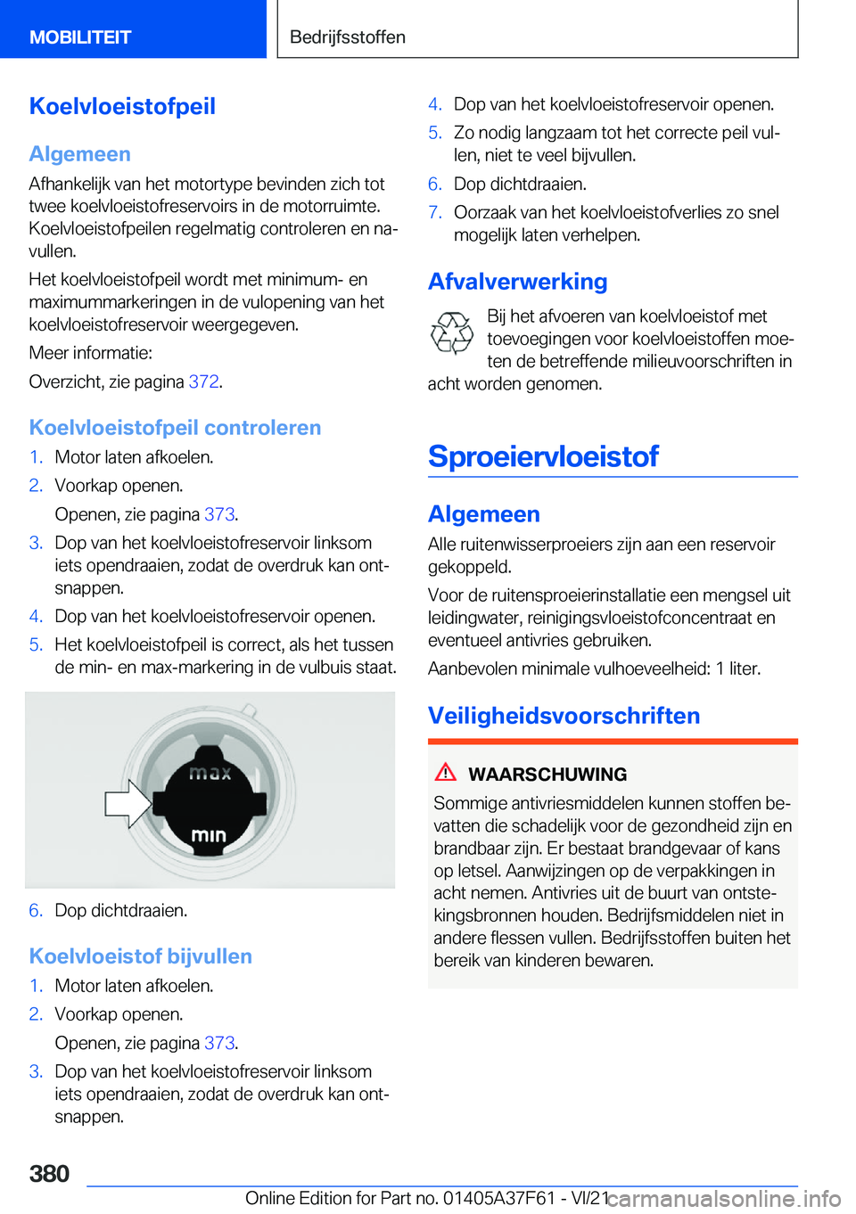 BMW M3 2022  Instructieboekjes (in Dutch) �K�o�e�l�v�l�o�e�i�s�t�o�f�p�e�i�l
�A�l�g�e�m�e�e�n �A�f�h�a�n�k�e�l�i�j�k��v�a�n��h�e�t��m�o�t�o�r�t�y�p�e��b�e�v�i�n�d�e�n��z�i�c�h��t�o�t�t�w�e�e��k�o�e�l�v�l�o�e�i�s�t�o�f�r�e�s�e�r�v�o�i�r
