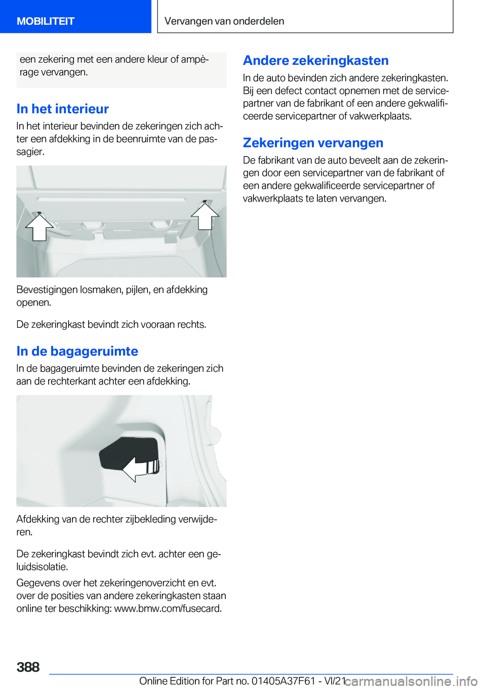 BMW M3 2022  Instructieboekjes (in Dutch) �e�e�n��z�e�k�e�r�i�n�g��m�e�t��e�e�n��a�n�d�e�r�e��k�l�e�u�r��o�f��a�m�p�èj�r�a�g�e��v�e�r�v�a�n�g�e�n�.
�I�n��h�e�t��i�n�t�e�r�i�e�u�r
�I�n��h�e�t��i�n�t�e�r�i�e�u�r��b�e�v�i�n�d�e�n�