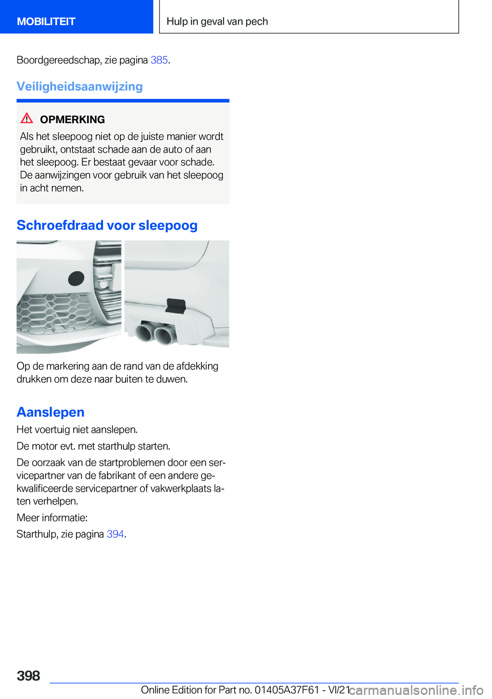 BMW M3 2022  Instructieboekjes (in Dutch) �B�o�o�r�d�g�e�r�e�e�d�s�c�h�a�p�,��z�i�e��p�a�g�i�n�a��3�8�5�.
�V�e�i�l�i�g�h�e�i�d�s�a�a�n�w�i�j�z�i�n�g
�O�P�M�E�R�K�I�N�G
�A�l�s��h�e�t��s�l�e�e�p�o�o�g��n�i�e�t��o�p��d�e��j�u�i�s�t�e��