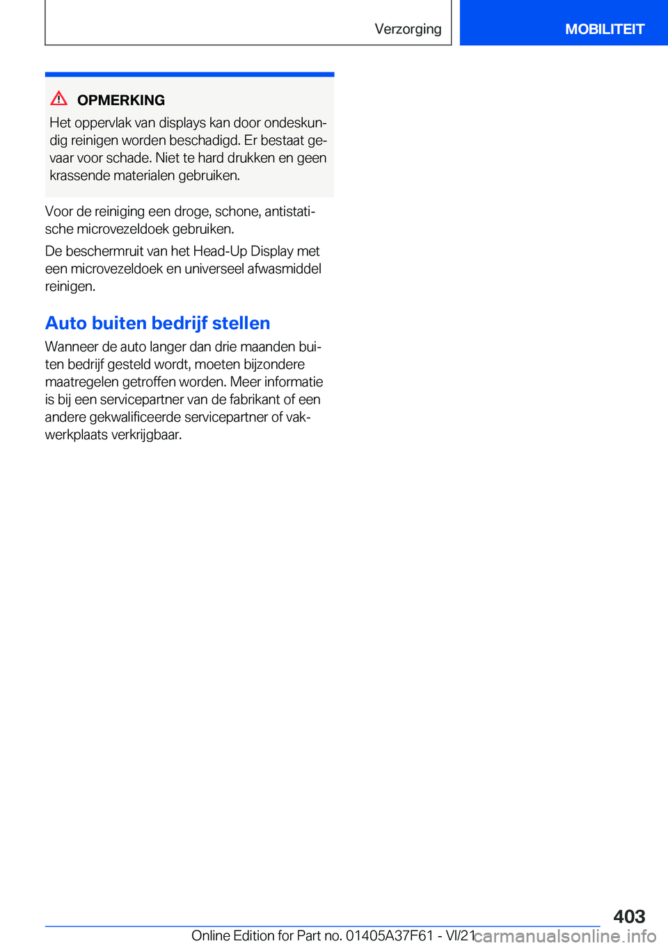 BMW M3 2022  Instructieboekjes (in Dutch) �O�P�M�E�R�K�I�N�G
�H�e�t��o�p�p�e�r�v�l�a�k��v�a�n��d�i�s�p�l�a�y�s��k�a�n��d�o�o�r��o�n�d�e�s�k�u�nj
�d�i�g��r�e�i�n�i�g�e�n��w�o�r�d�e�n��b�e�s�c�h�a�d�i�g�d�.��E�r��b�e�s�t�a�a�t��g�e