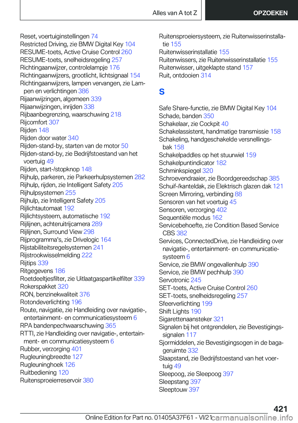 BMW M3 2022  Instructieboekjes (in Dutch) �R�e�s�e�t�,��v�o�e�r�t�u�i�g�i�n�s�t�e�l�l�i�n�g�e�n��7�4�
�R�e�s�t�r�i�c�t�e�d��D�r�i�v�i�n�g�,��z�i�e��B�M�W��D�i�g�i�t�a�l��K�e�y� �1�0�4�
�R�E�S�U�M�E�-�t�o�e�t�s�,��A�c�t�i�v�e��C�r�