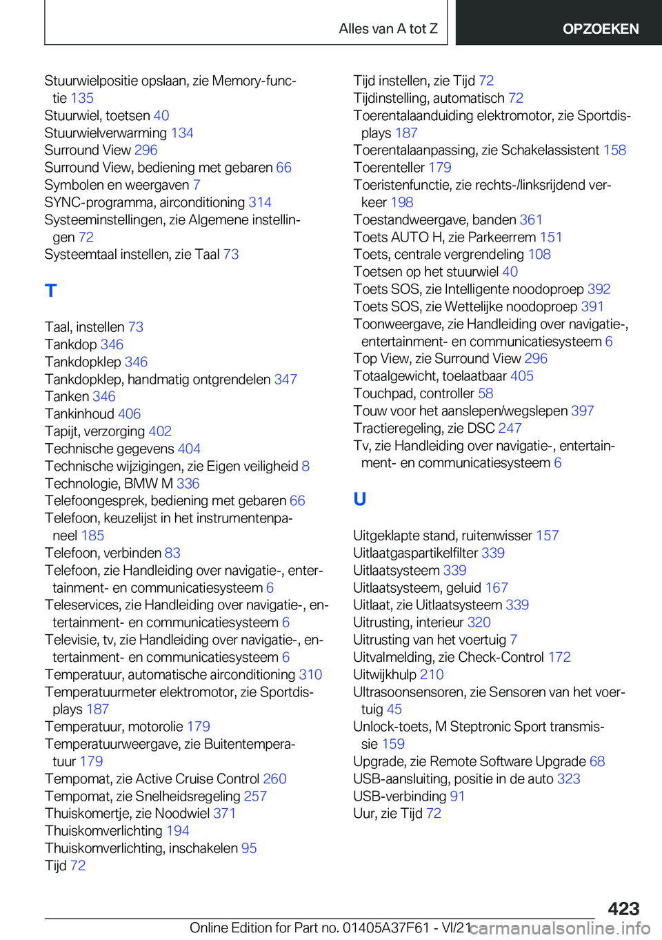 BMW M3 2022  Instructieboekjes (in Dutch) �S�t�u�u�r�w�i�e�l�p�o�s�i�t�i�e��o�p�s�l�a�a�n�,��z�i�e��M�e�m�o�r�y�-�f�u�n�cj�t�i�e� �1�3�5 �
�S�t�u�u�r�w�i�e�l�,��t�o�e�t�s�e�n� �4�0�
�S�t�u�u�r�w�i�e�l�v�e�r�w�a�r�m�i�n�g� �1�3�4�
�