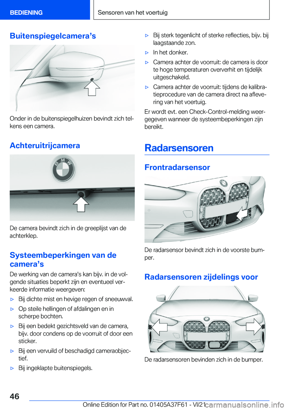 BMW M3 2022  Instructieboekjes (in Dutch) �B�u�i�t�e�n�s�p�i�e�g�e�l�c�a�m�e�r�as�s
�O�n�d�e�r��i�n��d�e��b�u�i�t�e�n�s�p�i�e�g�e�l�h�u�i�z�e�n��b�e�v�i�n�d�t��z�i�c�h��t�e�lj
�k�e�n�s��e�e�n��c�a�m�e�r�a�.
�A�c�h�t�e�r�u�i�t�r�i�j�