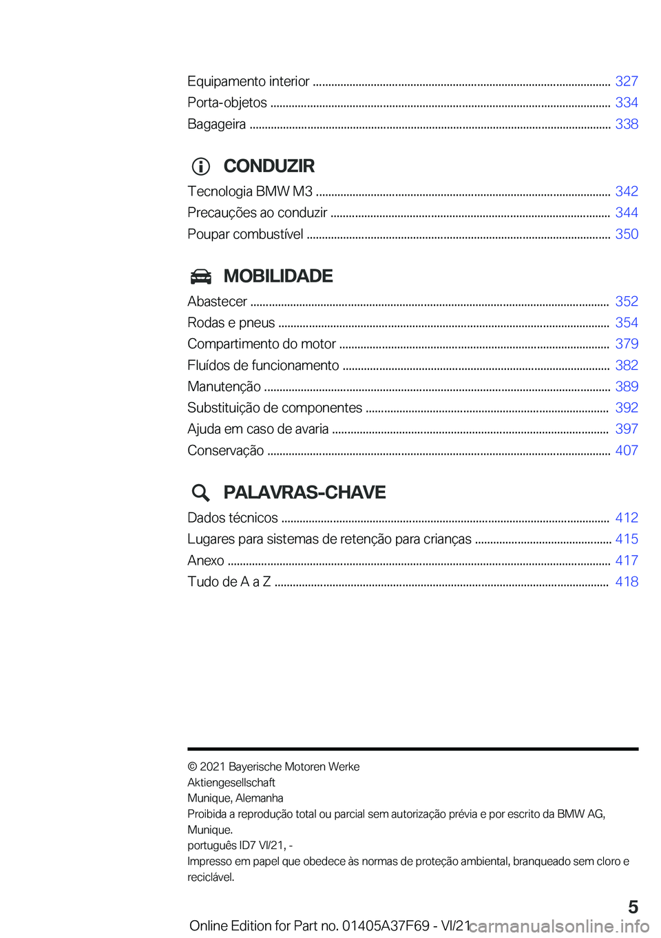 BMW M3 2022  Manual do condutor (in Portuguese) �E�q�u�i�p�a�m�e�n�t�o��i�n�t�e�r�i�o�r��.�.�.�.�.�.�.�.�.�.�.�.�.�.�.�.�.�.�.�.�.�.�.�.�.�.�.�.�.�.�.�.�.�.�.�.�.�.�.�.�.�.�.�.�.�.�.�.�.�.�.�.�.�.�.�.�.�.�.�.�.�.�.�.�.�.�.�.�.�.�.�.�.�.�.�.�.�.�.