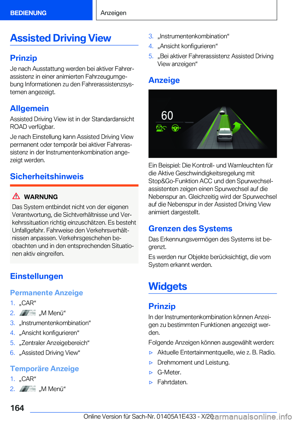 BMW M3 2021  Betriebsanleitungen (in German) �A�s�s�i�s�t�e�d��D�r�i�v�i�n�g��V�i�e�w
�P�r�i�n�z�i�p
�J�e��n�a�c�h��A�u�s�s�t�a�t�t�u�n�g��w�e�r�d�e�n��b�e�i��a�k�t�i�v�e�r��F�a�h�r�e�rj
�a�s�s�i�s�t�e�n�z��i�n��e�i�n�e�r��a�n�i�m�i�