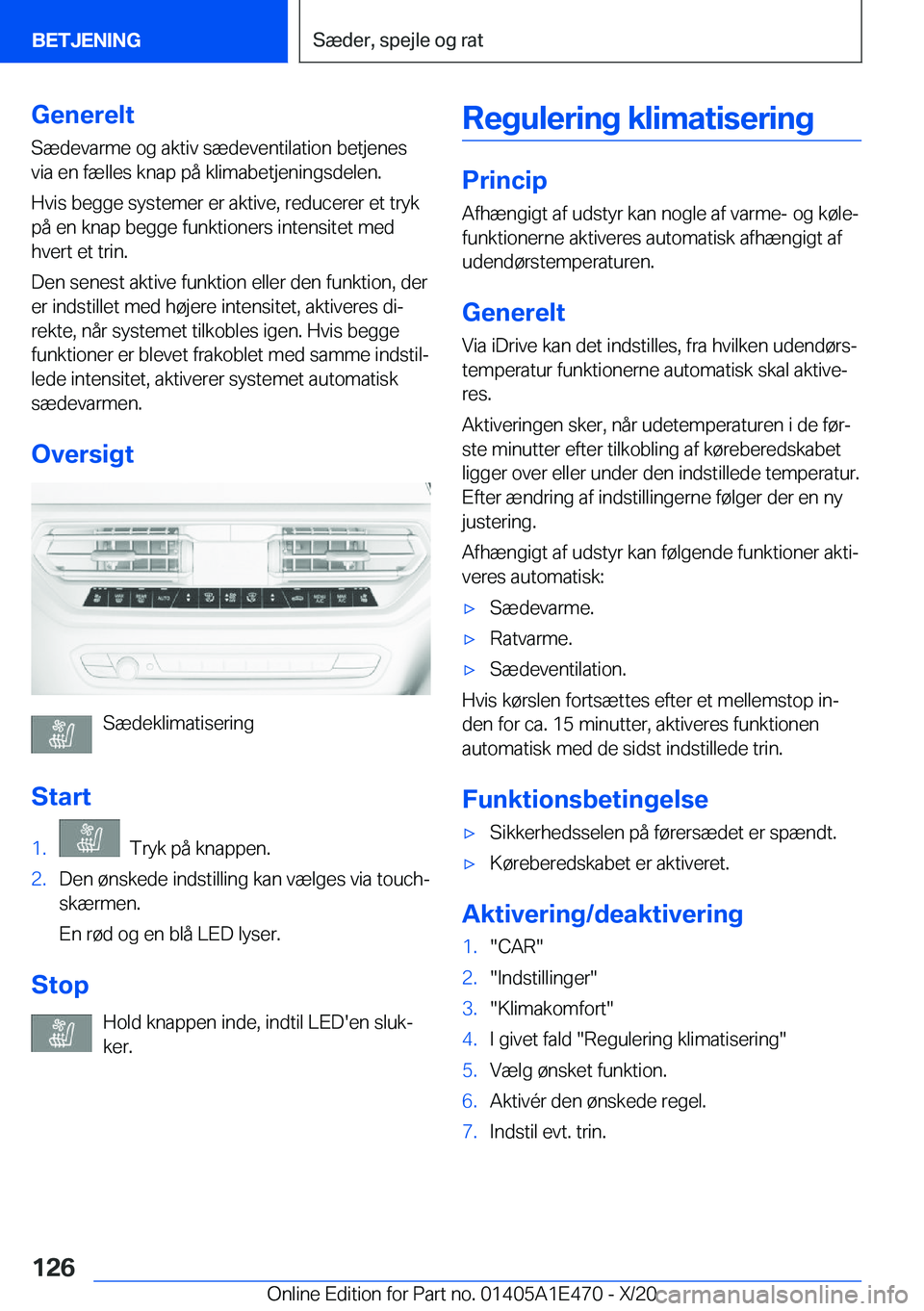 BMW M3 2021  InstruktionsbØger (in Danish) �G�e�n�e�r�e�l�t�S�æ�d�e�v�a�r�m�e��o�g��a�k�t�i�v��s�æ�d�e�v�e�n�t�i�l�a�t�i�o�n��b�e�t�j�e�n�e�s
�v�i�a��e�n��f�æ�l�l�e�s��k�n�a�p��p�å��k�l�i�m�a�b�e�t�j�e�n�i�n�g�s�d�e�l�e�n�.
�H�v�i