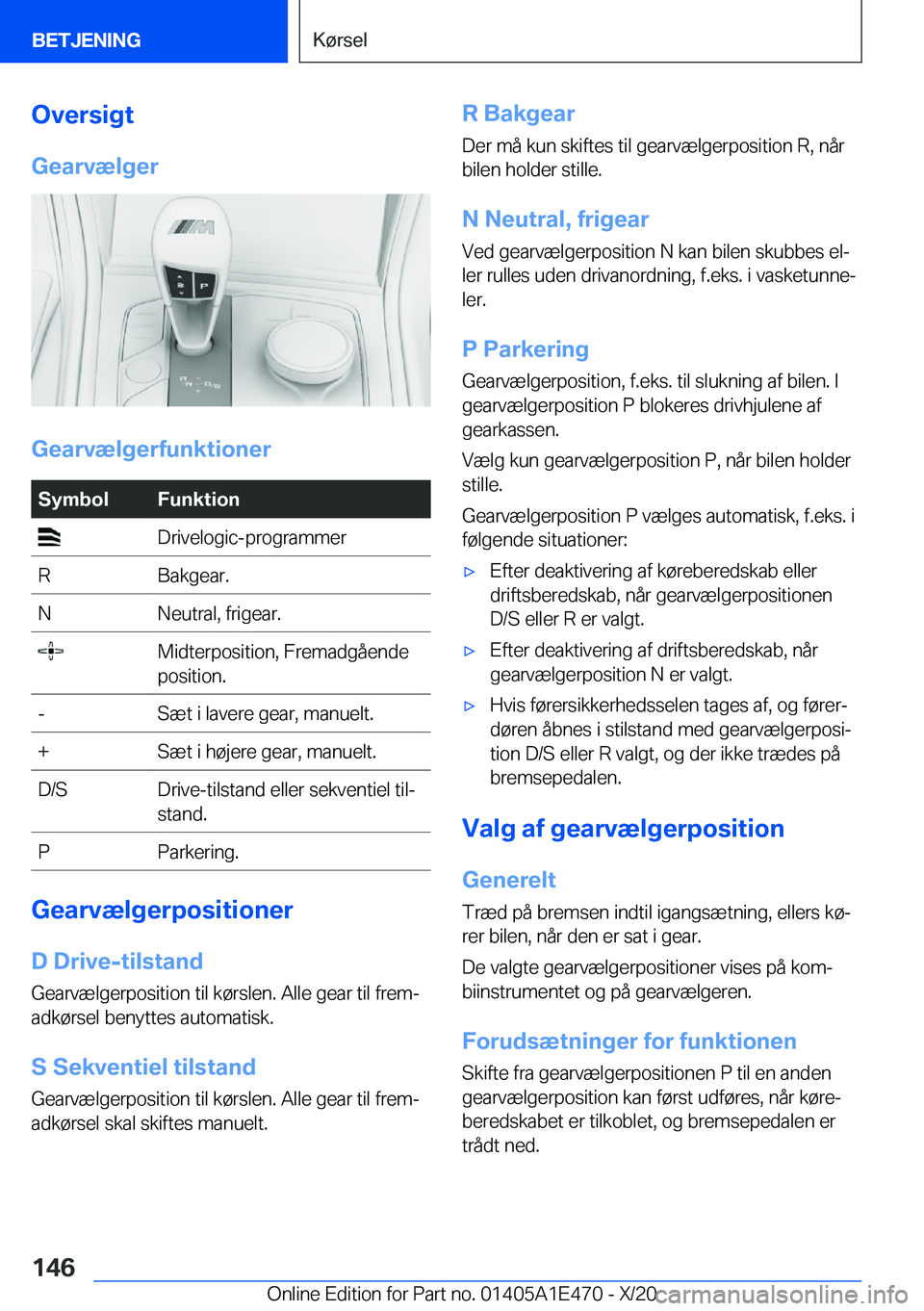 BMW M3 2021  InstruktionsbØger (in Danish) �O�v�e�r�s�i�g�t
�G�e�a�r�v�æ�l�g�e�r
�G�e�a�r�v�æ�l�g�e�r�f�u�n�k�t�i�o�n�e�r
�S�y�m�b�o�l�F�u�n�k�t�i�o�n��D�r�i�v�e�l�o�g�i�c�-�p�r�o�g�r�a�m�m�e�r�R�B�a�k�g�e�a�r�.�N�N�e�u�t�r�a�l�,��f�r�i�g�