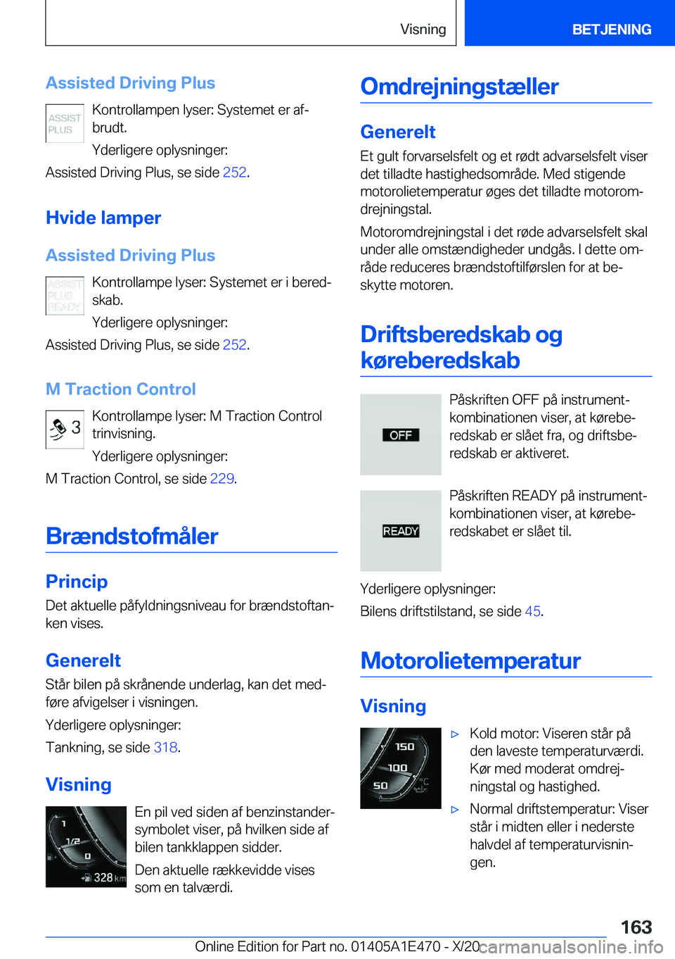 BMW M3 2021  InstruktionsbØger (in Danish) �A�s�s�i�s�t�e�d��D�r�i�v�i�n�g��P�l�u�s�K�o�n�t�r�o�l�l�a�m�p�e�n��l�y�s�e�r�:��S�y�s�t�e�m�e�t��e�r��a�fj
�b�r�u�d�t�.
�Y�d�e�r�l�i�g�e�r�e��o�p�l�y�s�n�i�n�g�e�r�:
�A�s�s�i�s�t�e�d��D�r�i�
