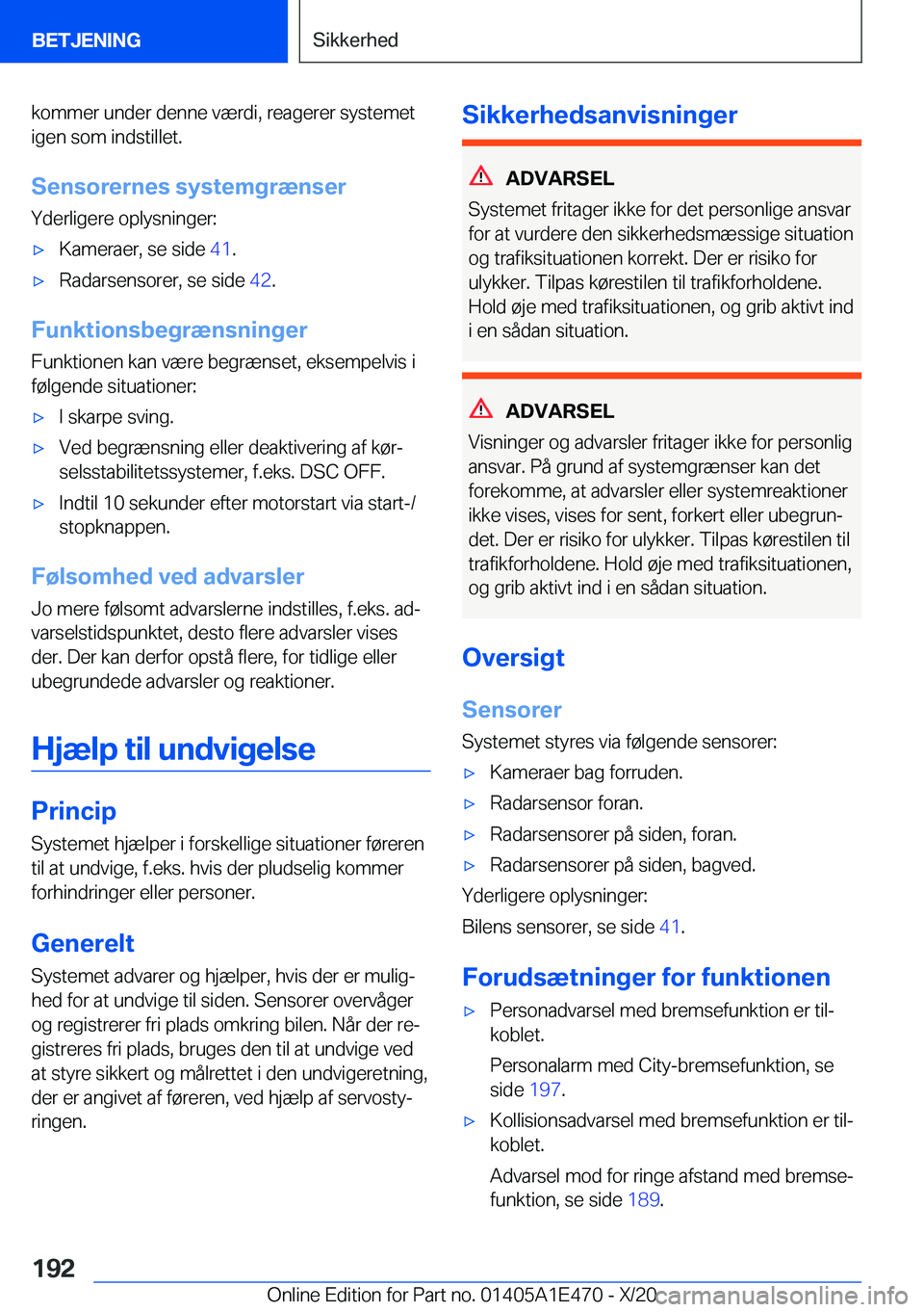 BMW M3 2021  InstruktionsbØger (in Danish) �k�o�m�m�e�r��u�n�d�e�r��d�e�n�n�e��v�æ�r�d�i�,��r�e�a�g�e�r�e�r��s�y�s�t�e�m�e�t�i�g�e�n��s�o�m��i�n�d�s�t�i�l�l�e�t�.
�S�e�n�s�o�r�e�r�n�e�s��s�y�s�t�e�m�g�r�æ�n�s�e�r
�Y�d�e�r�l�i�g�e�r�e