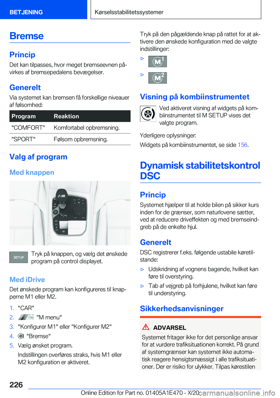 BMW M3 2021  InstruktionsbØger (in Danish) �B�r�e�m�s�e
�P�r�i�n�c�i�p�D�e�t��k�a�n��t�i�l�p�a�s�s�e�s�,��h�v�o�r��m�e�g�e�t��b�r�e�m�s�e�e�v�n�e�n��p�åj�v�i�r�k�e�s��a�f��b�r�e�m�s�e�p�e�d�a�l�e�n�s��b�e�v�æ�g�e�l�s�e�r�.
�G�e�n�e