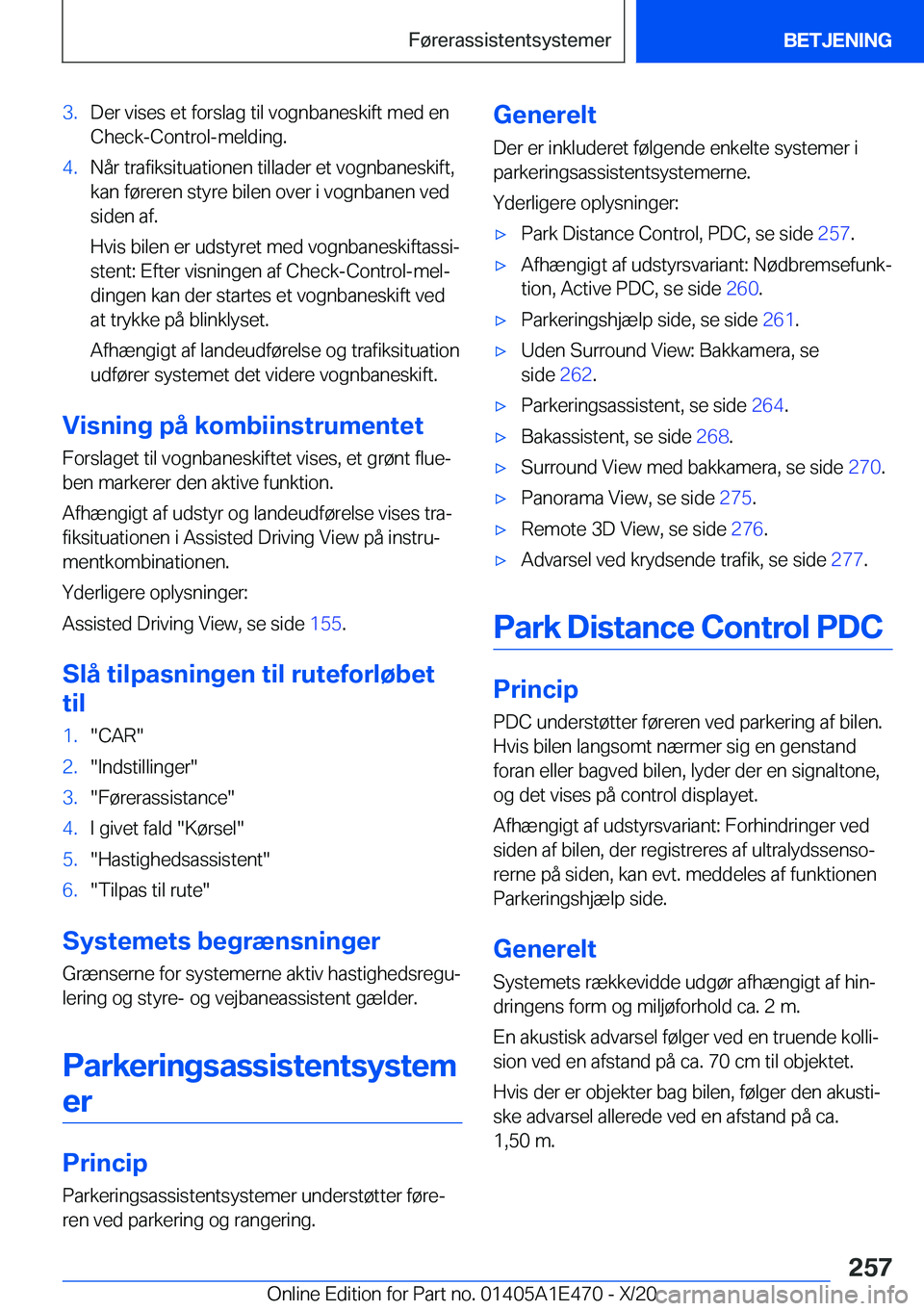 BMW M3 2021  InstruktionsbØger (in Danish) �3�.�D�e�r��v�i�s�e�s��e�t��f�o�r�s�l�a�g��t�i�l��v�o�g�n�b�a�n�e�s�k�i�f�t��m�e�d��e�n
�C�h�e�c�k�-�C�o�n�t�r�o�l�-�m�e�l�d�i�n�g�.�4�.�N�å�r��t�r�a�f�i�k�s�i�t�u�a�t�i�o�n�e�n��t�i�l�l�a�d