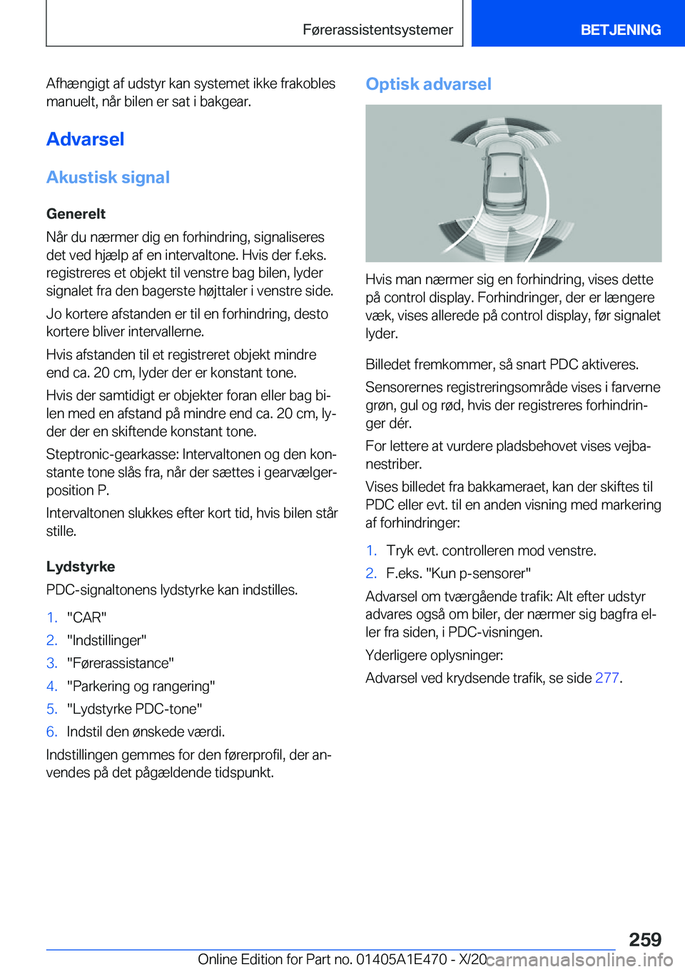 BMW M3 2021  InstruktionsbØger (in Danish) �A�f�h�æ�n�g�i�g�t��a�f��u�d�s�t�y�r��k�a�n��s�y�s�t�e�m�e�t��i�k�k�e��f�r�a�k�o�b�l�e�s�m�a�n�u�e�l�t�,��n�å�r��b�i�l�e�n��e�r��s�a�t��i��b�a�k�g�e�a�r�.
�A�d�v�a�r�s�e�l
�A�k�u�s�t�i�s