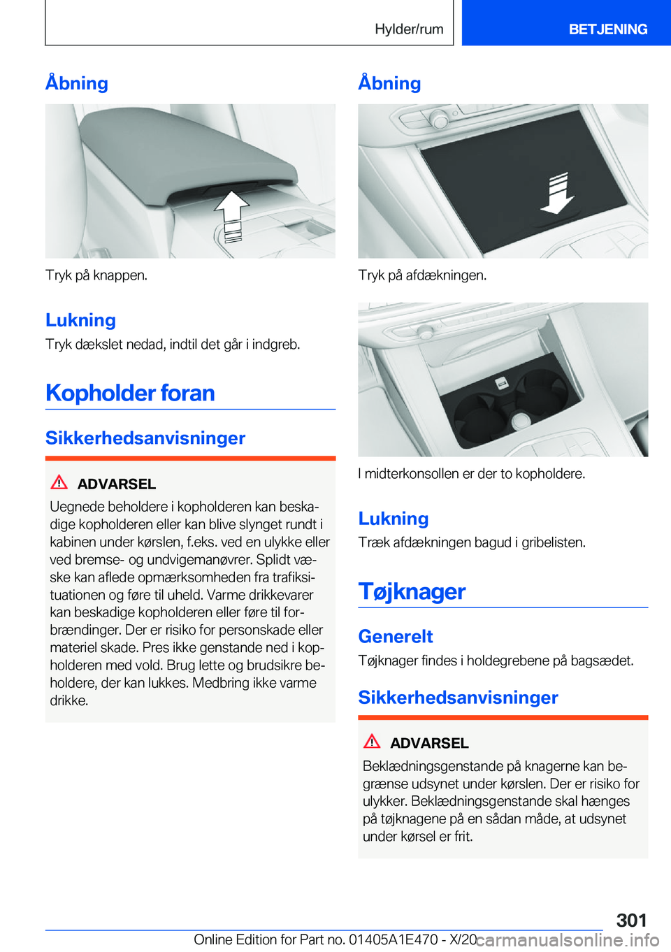 BMW M3 2021  InstruktionsbØger (in Danish) �Å�b�n�i�n�g
�T�r�y�k��p�å��k�n�a�p�p�e�n�.�L�u�k�n�i�n�g
�T�r�y�k��d�æ�k�s�l�e�t��n�e�d�a�d�,��i�n�d�t�i�l��d�e�t��g�å�r��i��i�n�d�g�r�e�b�.
�K�o�p�h�o�l�d�e�r��f�o�r�a�n
�S�i�k�k�e�r�h