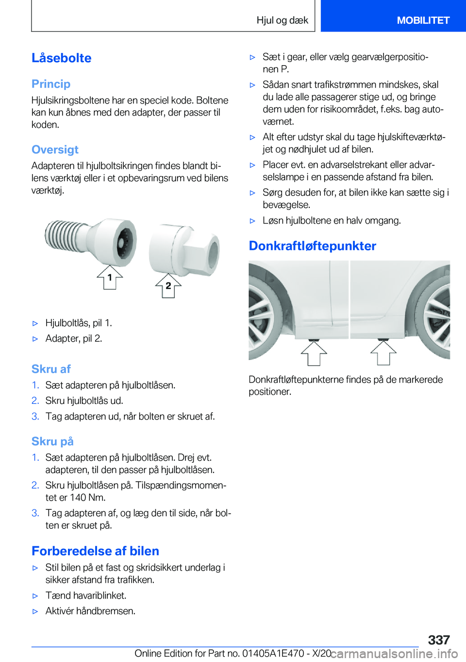 BMW M3 2021  InstruktionsbØger (in Danish) �L�å�s�e�b�o�l�t�e�P�r�i�n�c�i�p
�H�j�u�l�s�i�k�r�i�n�g�s�b�o�l�t�e�n�e��h�a�r��e�n��s�p�e�c�i�e�l��k�o�d�e�.��B�o�l�t�e�n�e �k�a�n��k�u�n��å�b�n�e�s��m�e�d��d�e�n��a�d�a�p�t�e�r�,��d�e�r
