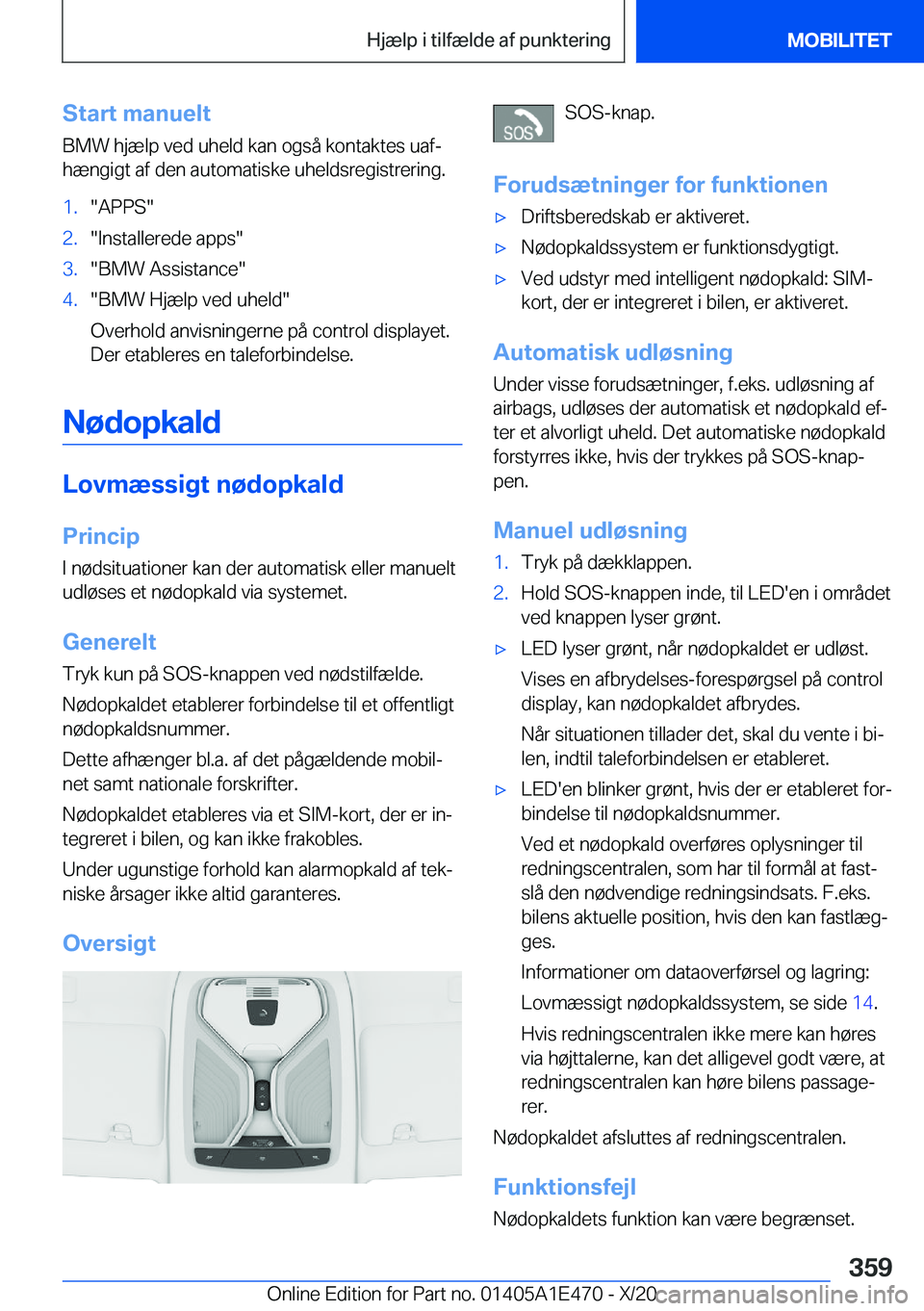 BMW M3 2021  InstruktionsbØger (in Danish) �S�t�a�r�t��m�a�n�u�e�l�t
�B�M�W��h�j�æ�l�p��v�e�d��u�h�e�l�d��k�a�n��o�g�s�å��k�o�n�t�a�k�t�e�s��u�a�fj
�h�æ�n�g�i�g�t��a�f��d�e�n��a�u�t�o�m�a�t�i�s�k�e��u�h�e�l�d�s�r�e�g�i�s�t�r�e�