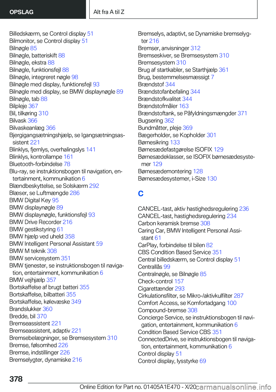BMW M3 2021  InstruktionsbØger (in Danish) �B�i�l�l�e�d�s�k�æ�r�m�,��s�e��C�o�n�t�r�o�l��d�i�s�p�l�a�y��5�1�
�B�i�l�m�o�n�i�t�o�r�,��s�e��C�o�n�t�r�o�l��d�i�s�p�l�a�y� �5�1�
�B�i�l�n�