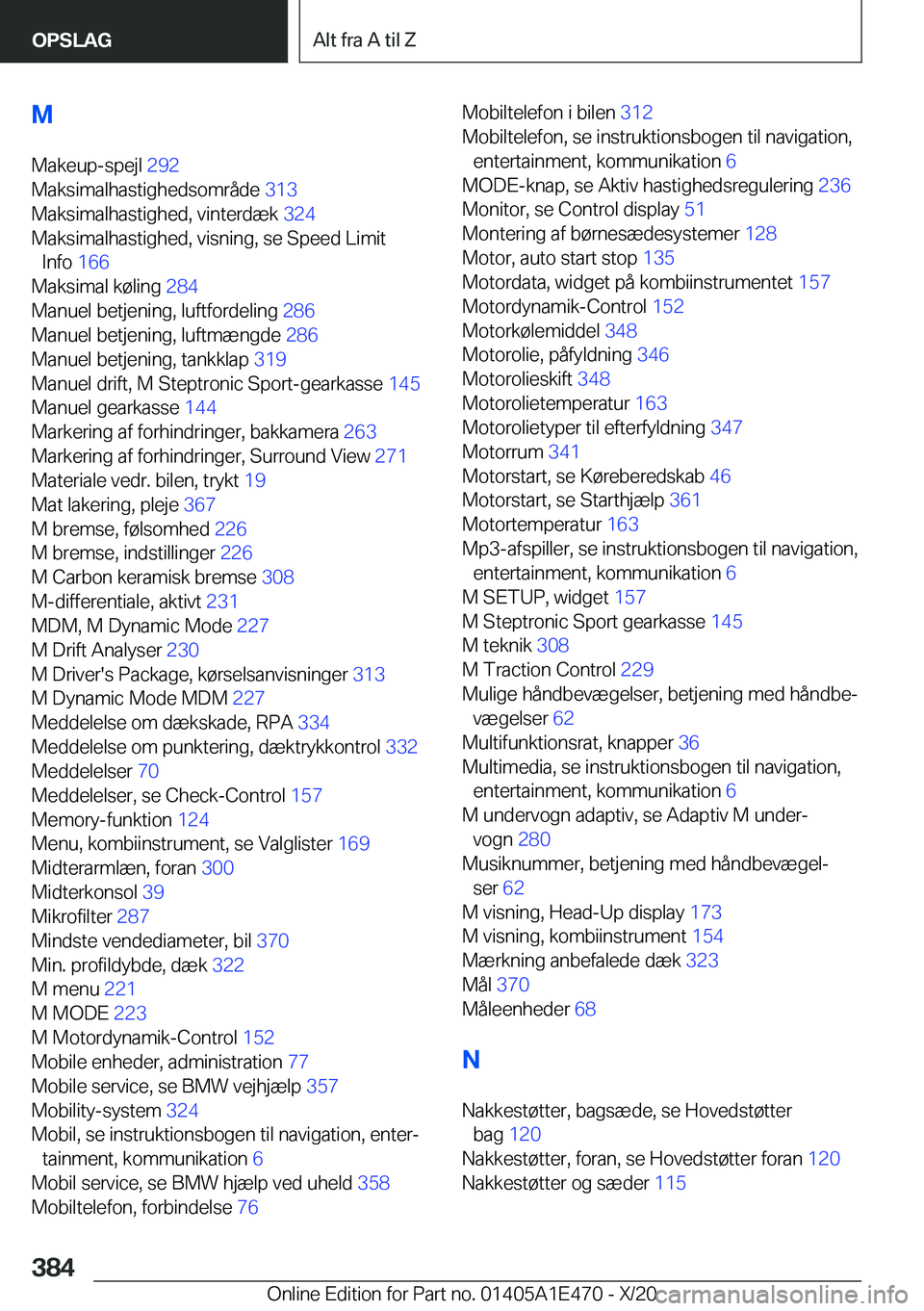 BMW M3 2021  InstruktionsbØger (in Danish) �M
�M�a�k�e�u�p�-�s�p�e�j�l� �2�9�2�
�M�a�k�s�i�m�a�l�h�a�s�t�i�g�h�e�d�s�o�m�r�å�d�e� �3�1�3�
�M�a�k�s�i�m�a�l�h�a�s�t�i�g�h�e�d�,��v�i�n�t�e�r�d�æ�k� �3�2�4�
�M�a�k�s�i�m�a�l�h�a�s�t�i�g�h�