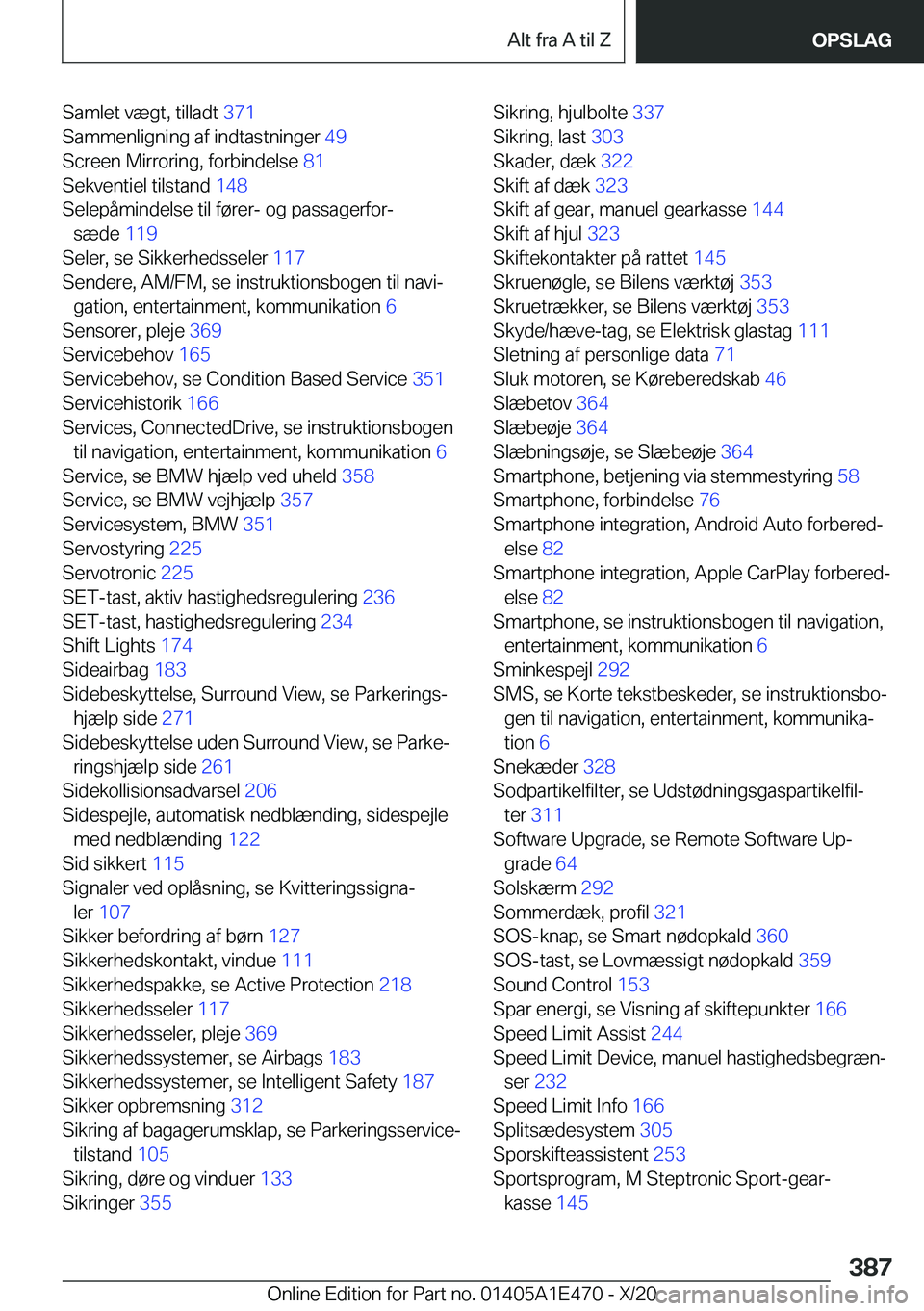 BMW M3 2021  InstruktionsbØger (in Danish) �S�a�m�l�e�t��v�æ�g�t�,��t�i�l�l�a�d�t��3�7�1�
�S�a�m�m�e�n�l�i�g�n�i�n�g��a�f��i�n�d�t�a�s�t�n�i�n�g�e�r� �4�9�
�S�c�r�e�e�n��M�i�r�r�o�r�i�n�g�,��f�o�r�b�i�n�d�e�l�s�e� �8�1�
�S�e�k�v�e