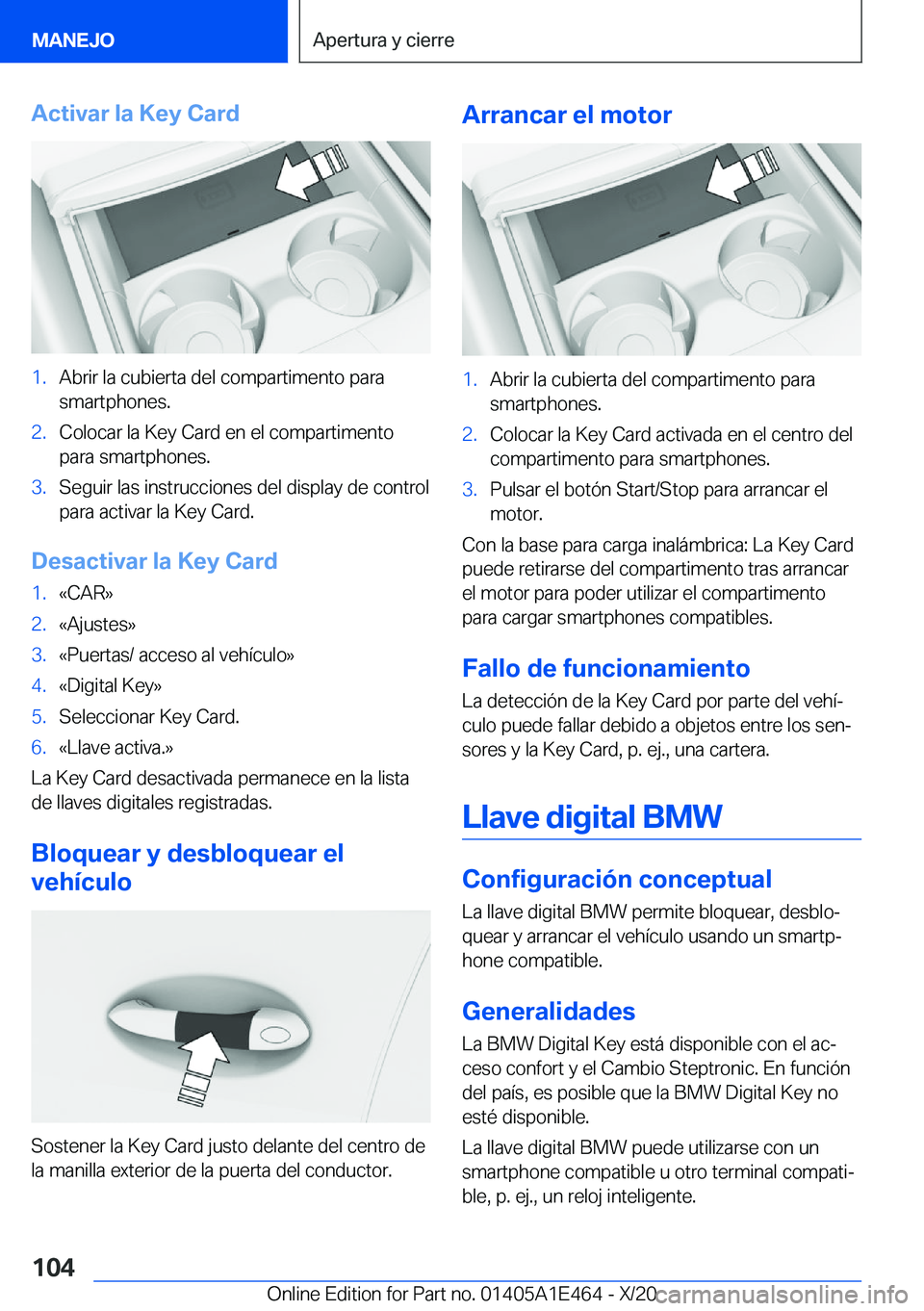 BMW M3 2021  Manuales de Empleo (in Spanish) �A�c�t�i�v�a�r��l�a��K�e�y��C�a�r�d�1�.�A�b�r�i�r��l�a��c�u�b�i�e�r�t�a��d�e�l��c�o�m�p�a�r�t�i�m�e�n�t�o��p�a�r�a
�s�m�a�r�t�p�h�o�n�e�s�.�2�.�C�o�l�o�c�a�r��l�a��K�e�y��C�a�r�d��e�n��e�