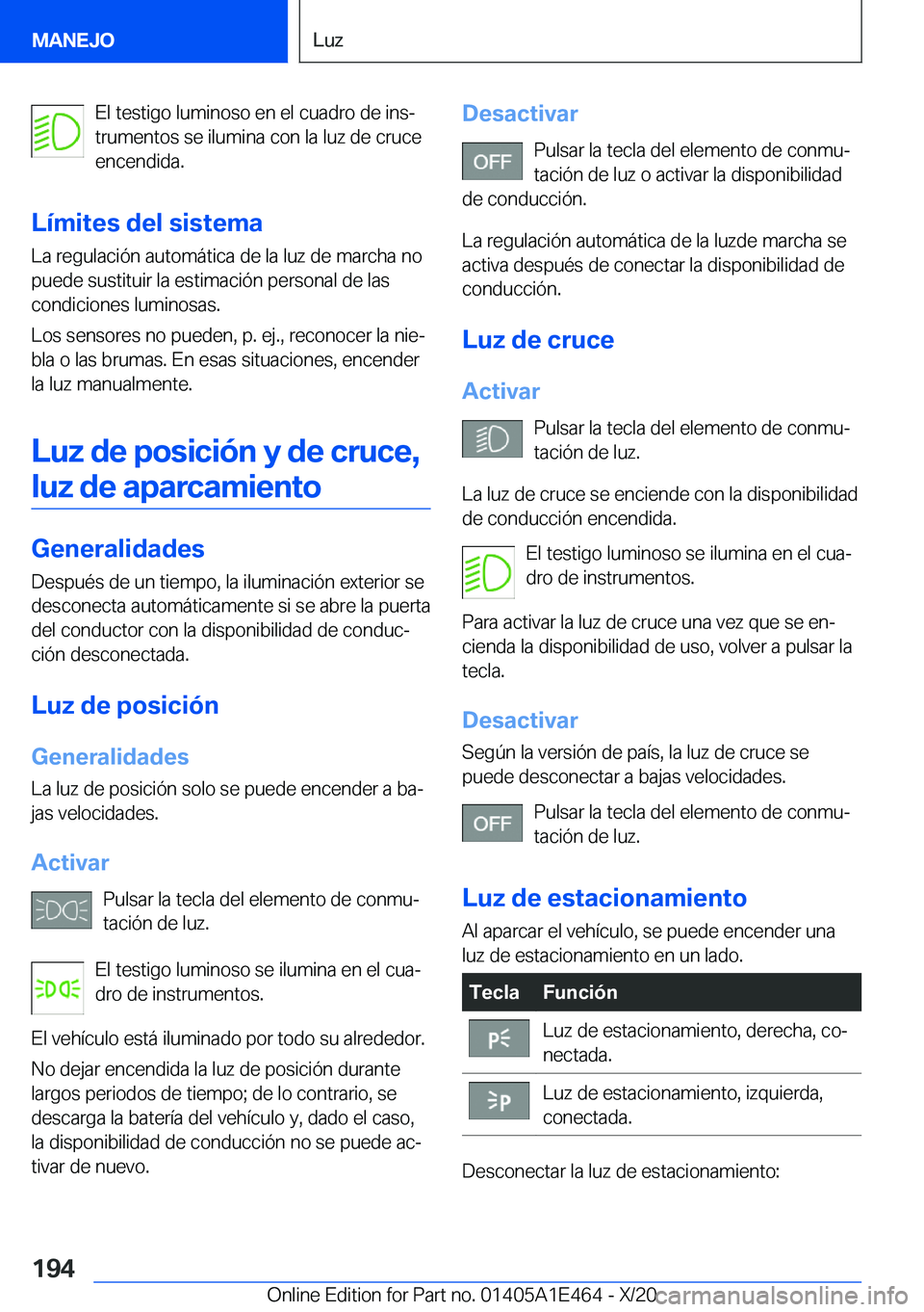 BMW M3 2021  Manuales de Empleo (in Spanish) �E�l��t�e�s�t�i�g�o��l�u�m�i�n�o�s�o��e�n��e�l��c�u�a�d�r�o��d�e��i�n�sª
�t�r�u�m�e�n�t�o�s��s�e��i�l�u�m�i�n�a��c�o�n��l�a��l�u�z��d�e��c�r�u�c�e �e�n�c�e�n�d�i�d�a�.
�L�