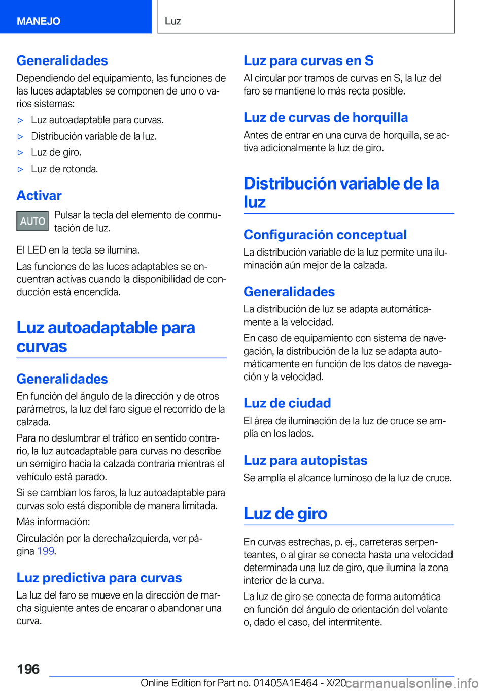 BMW M3 2021  Manuales de Empleo (in Spanish) �G�e�n�e�r�a�l�i�d�a�d�e�s
�D�e�p�e�n�d�i�e�n�d�o��d�e�l��e�q�u�i�p�a�m�i�e�n�t�o�,��l�a�s��f�u�n�c�i�o�n�e�s��d�e
�l�a�s��l�u�c�e�s��a�d�a�p�t�a�b�l�e�s��s�e��c�o�m�p�o�n�e�n��d�e��u�n�o�