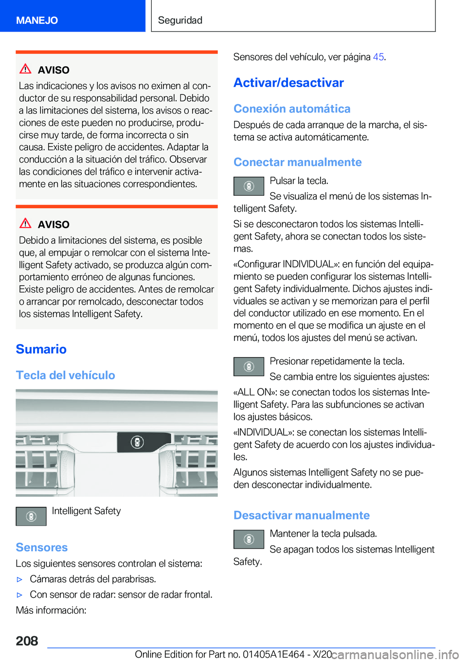 BMW M3 2021  Manuales de Empleo (in Spanish) �A�V�I�S�O
�L�a�s��i�n�d�i�c�a�c�i�o�n�e�s��y��l�o�s��a�v�i�s�o�s��n�o��e�x�i�m�e�n��a�l��c�o�nª
�d�u�c�t�o�r��d�e��s�u��r�e�s�p�o�n�s�a�b�i�l�i�d�a�d��p�e�r�s�o�n�a�l�.��D�e�b�i�d�o �a