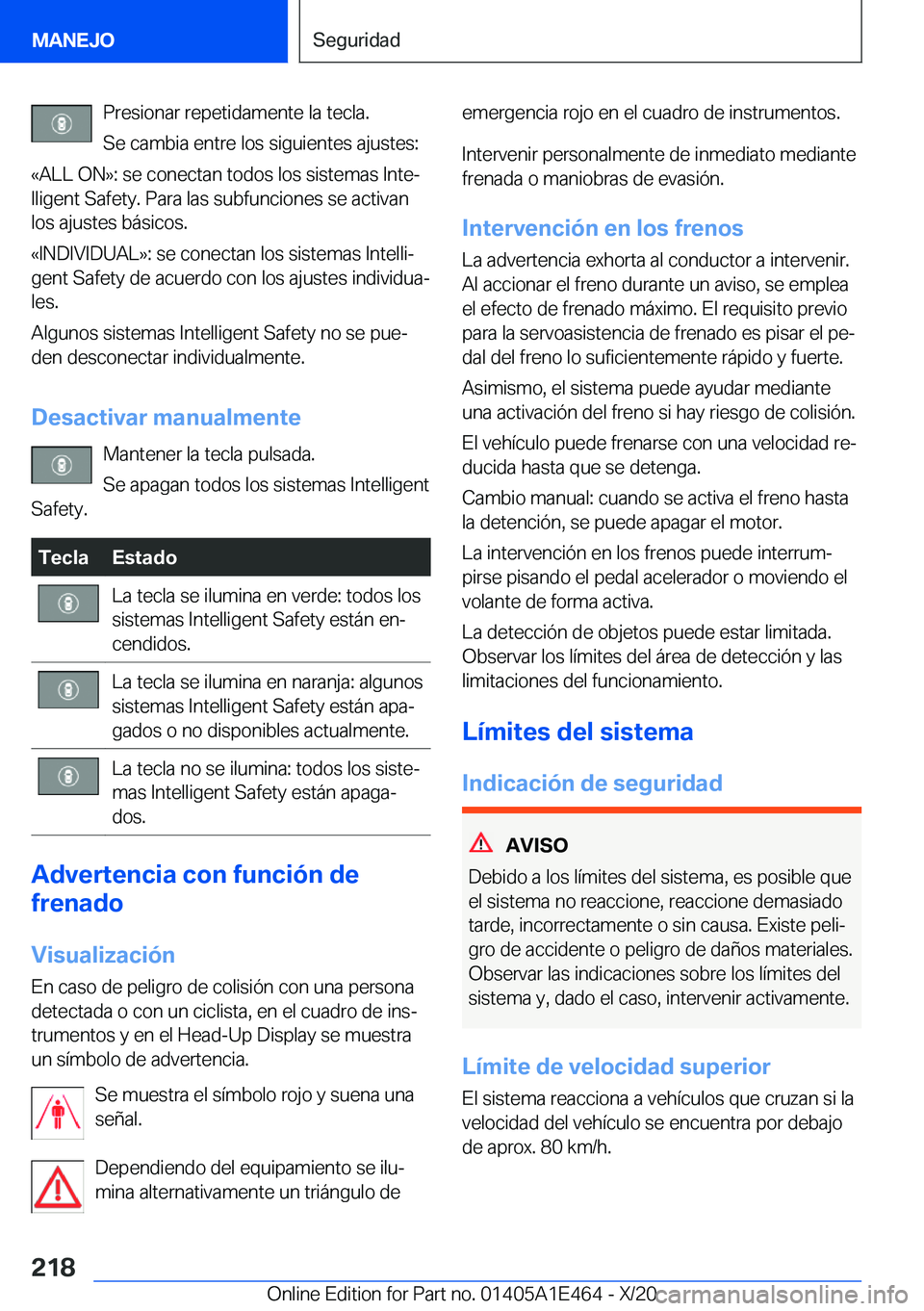 BMW M3 2021  Manuales de Empleo (in Spanish) �P�r�e�s�i�o�n�a�r��r�e�p�e�t�i�d�a�m�e�n�t�e��l�a��t�e�c�l�a�.
�S�e��c�a�m�b�i�a��e�n�t�r�e��l�o�s��s�i�g�u�i�e�n�t�e�s��a�j�u�s�t�e�s�:
�«�A�L�L��O�N�{�:��s�e��c�o�n�e�c�t�a�n��t�o�d�o�
